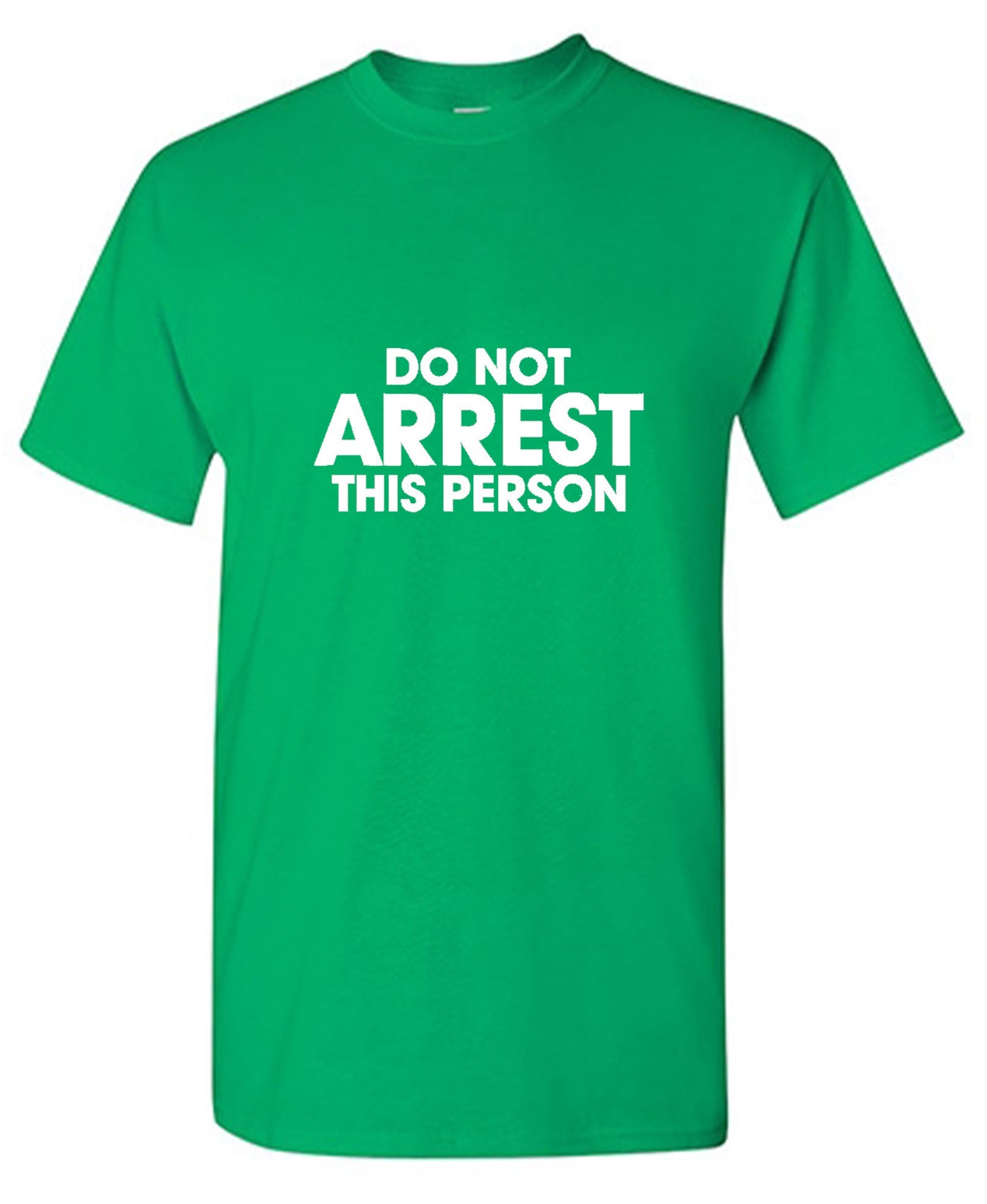 Funny T-Shirts design "Do Not Arrest This Person"