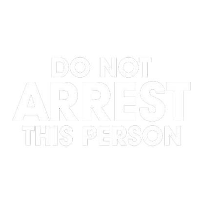 Funny T-Shirts design "Do Not Arrest This Person"