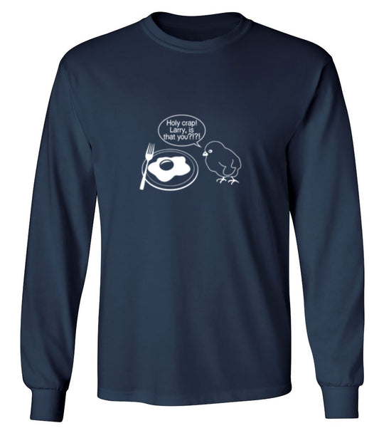 Funny T-Shirts design "Holy Crap! Larry, Is That You T-Shirt - Long Sleeve"