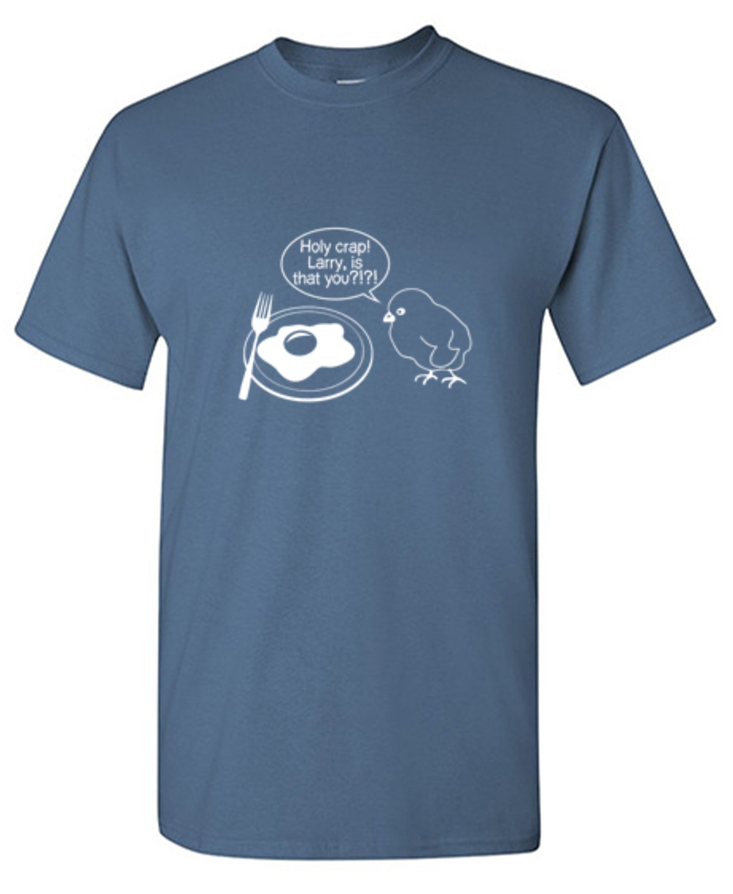 Funny T-Shirts design "Holy Crap! Larry, Is That You T-Shirt"