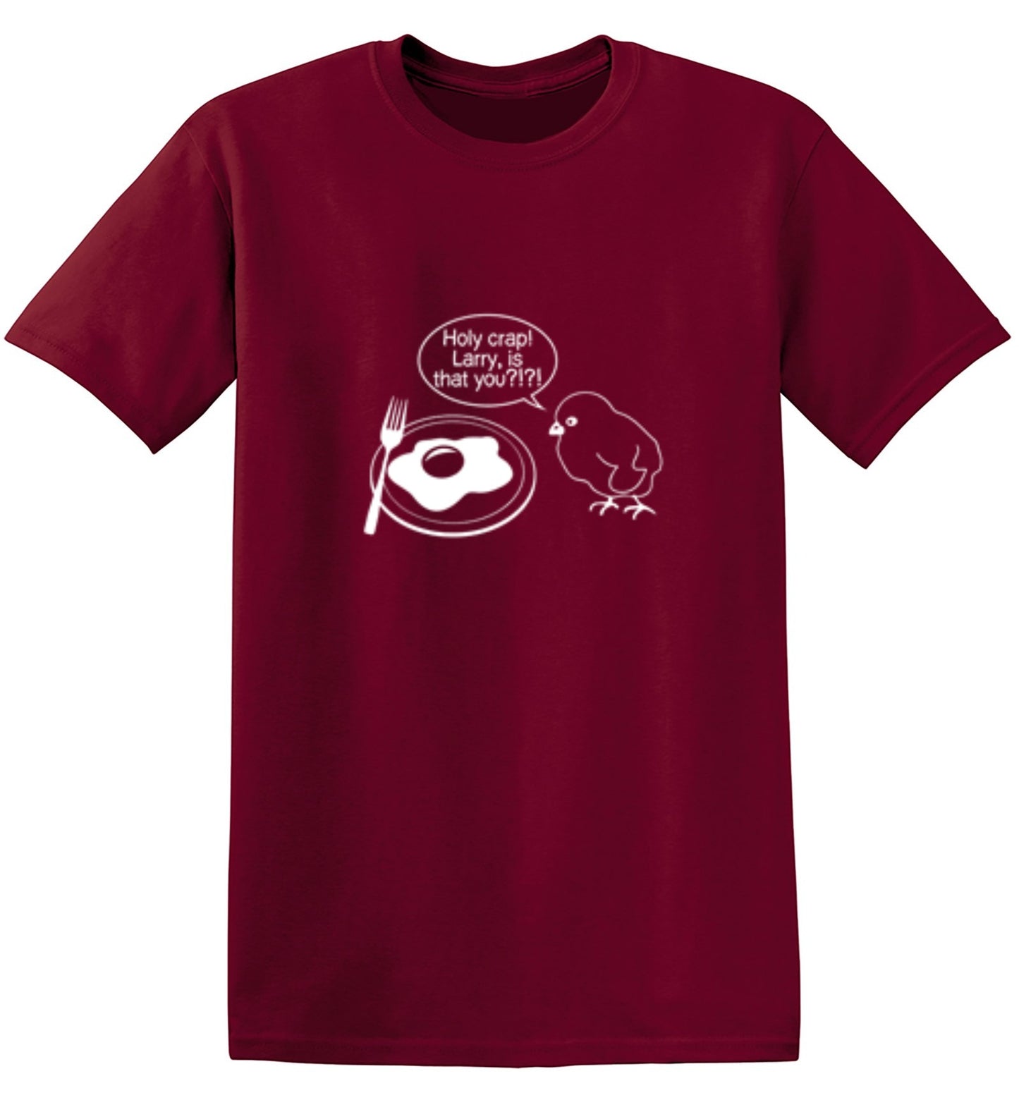 Funny T-Shirts design "Holy Crap! Larry, Is That You T-Shirt"
