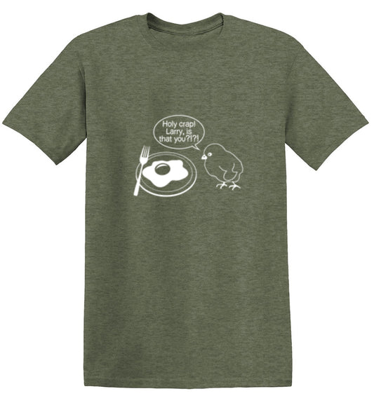 Funny T-Shirts design "Holy Crap! Larry, Is That You T-Shirt"
