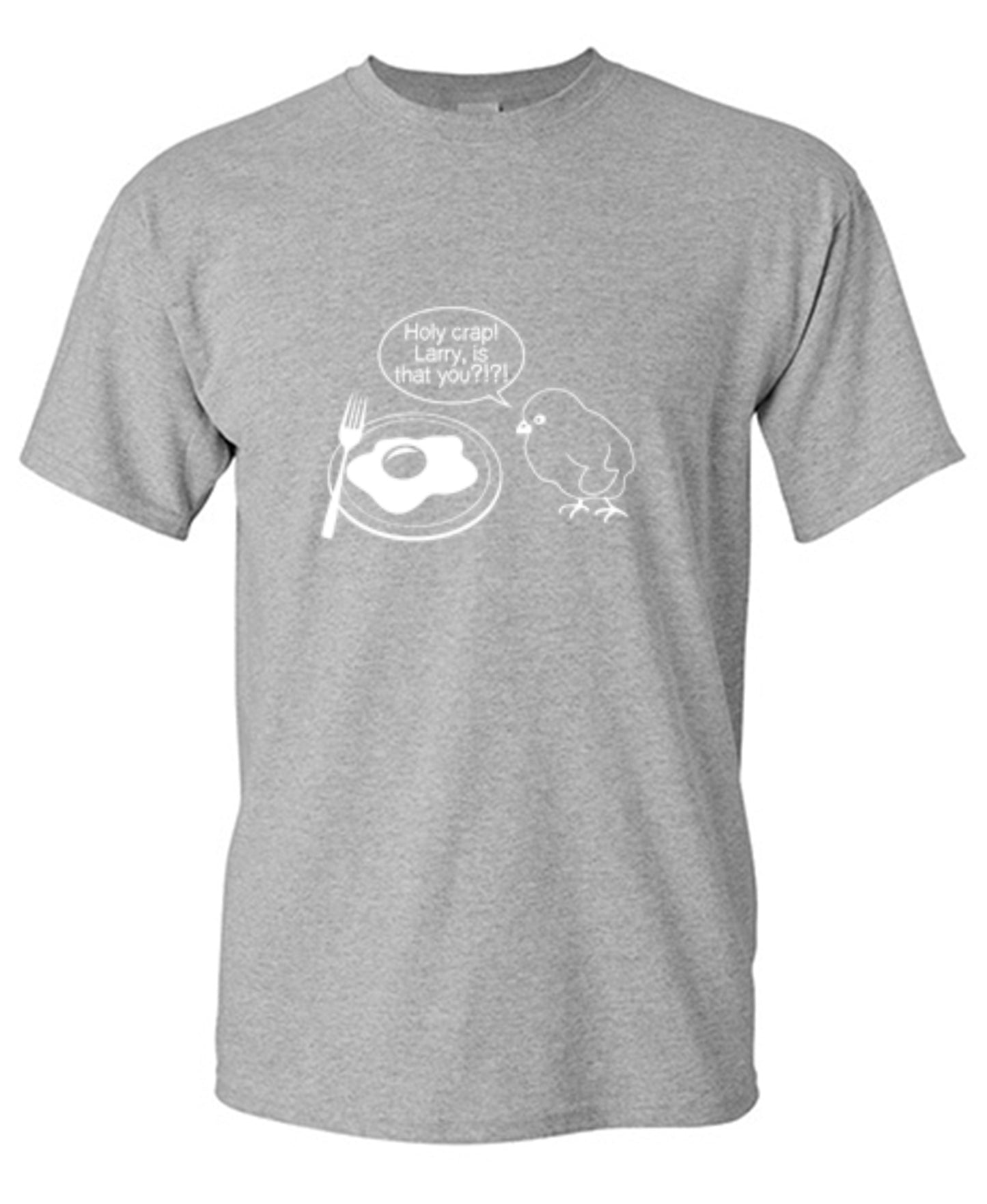 Funny T-Shirts design "Holy Crap! Larry, Is That You T-Shirt"