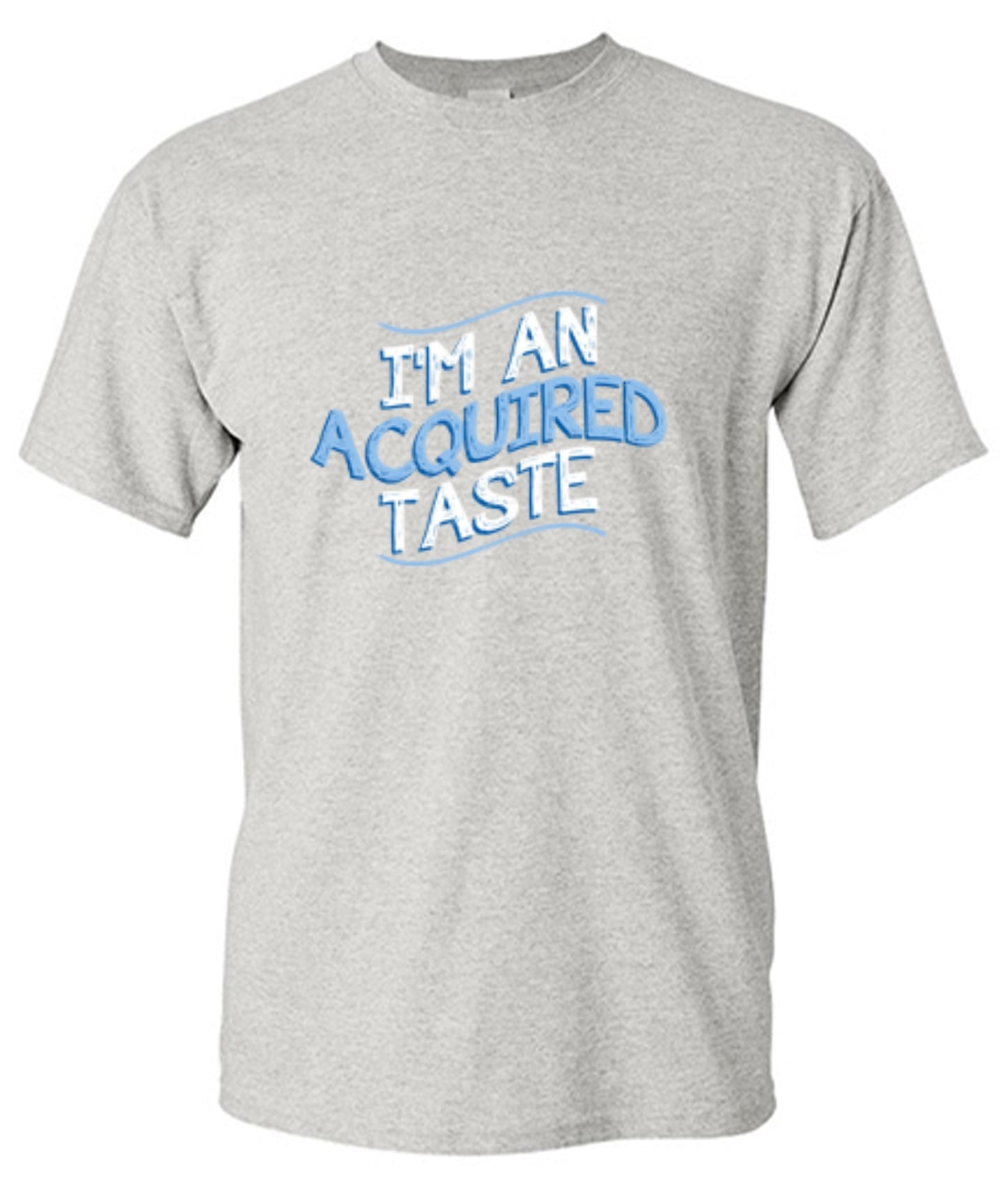 Funny T-Shirts design "I'm An Aquired Taste - Youth"