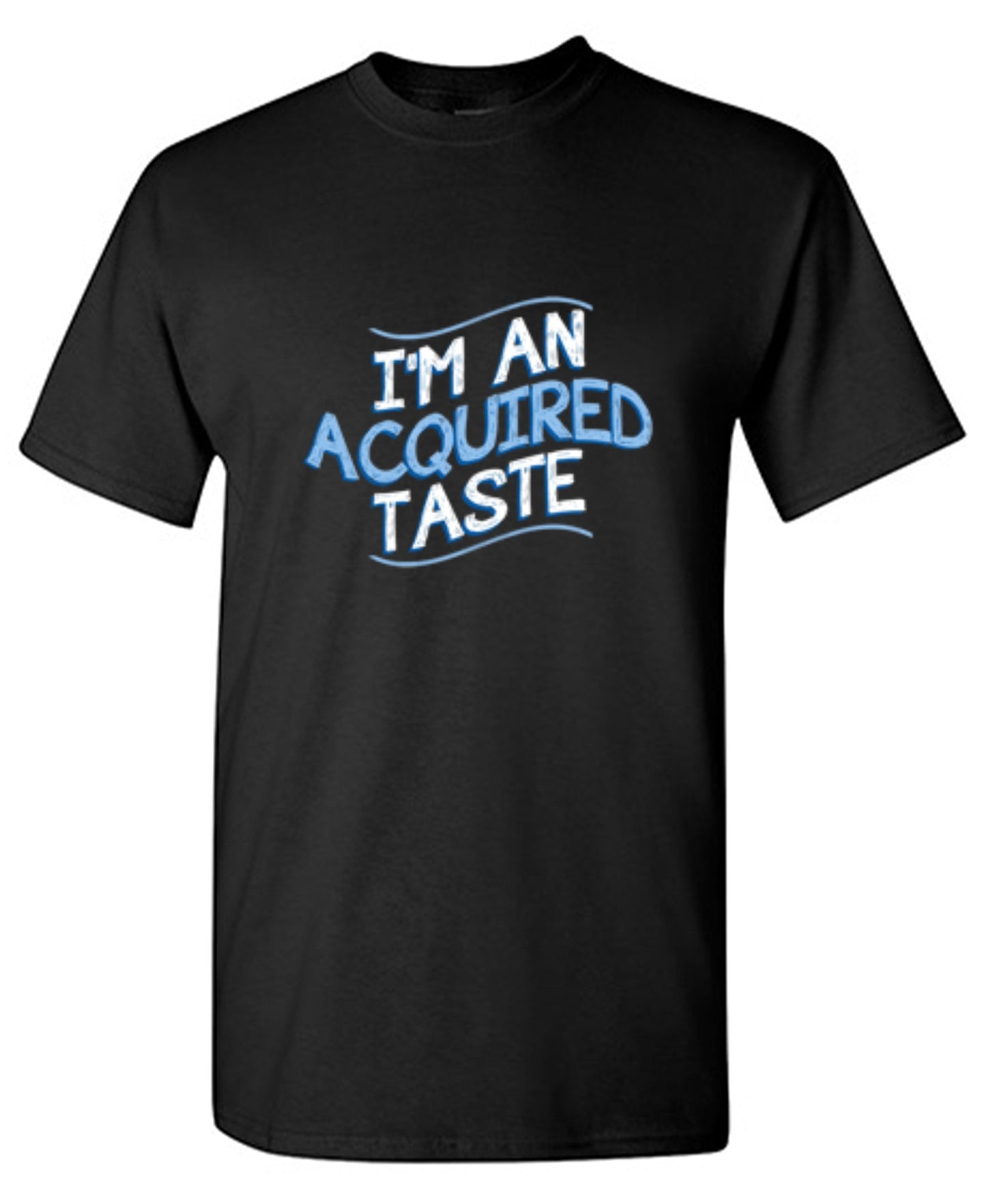 Funny T-Shirts design "I'm An Aquired Taste - Youth"