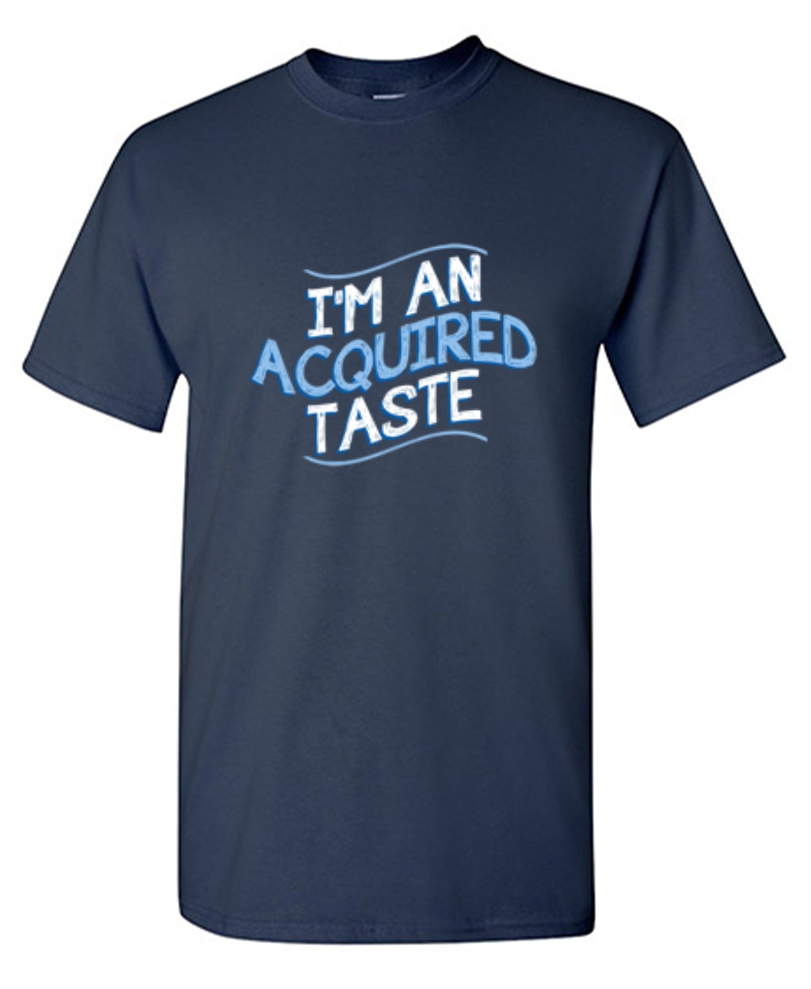 Funny T-Shirts design "I'm An Aquired Taste - Youth"