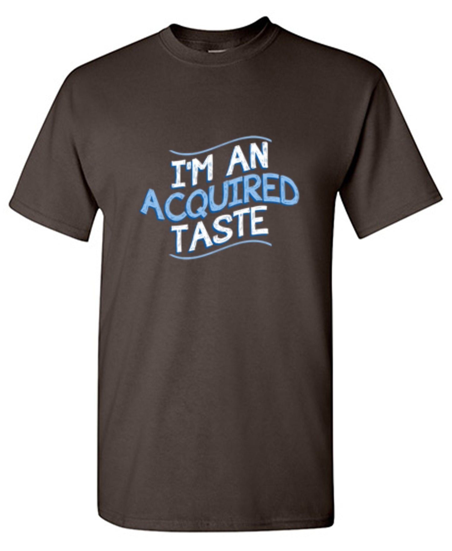 Funny T-Shirts design "I'm An Aquired Taste - Youth"