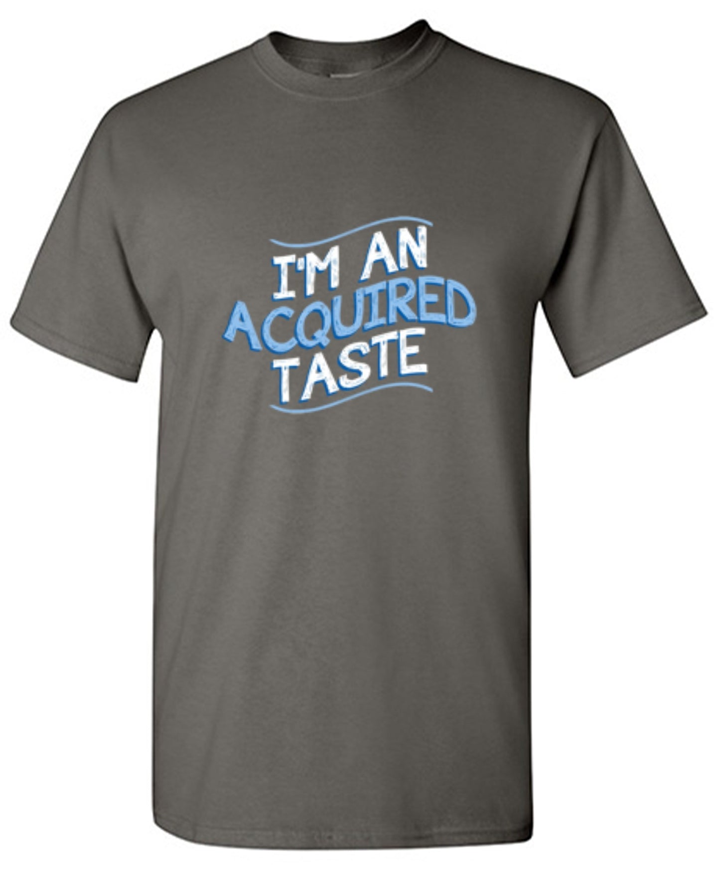Funny T-Shirts design "I'm An Aquired Taste - Youth"