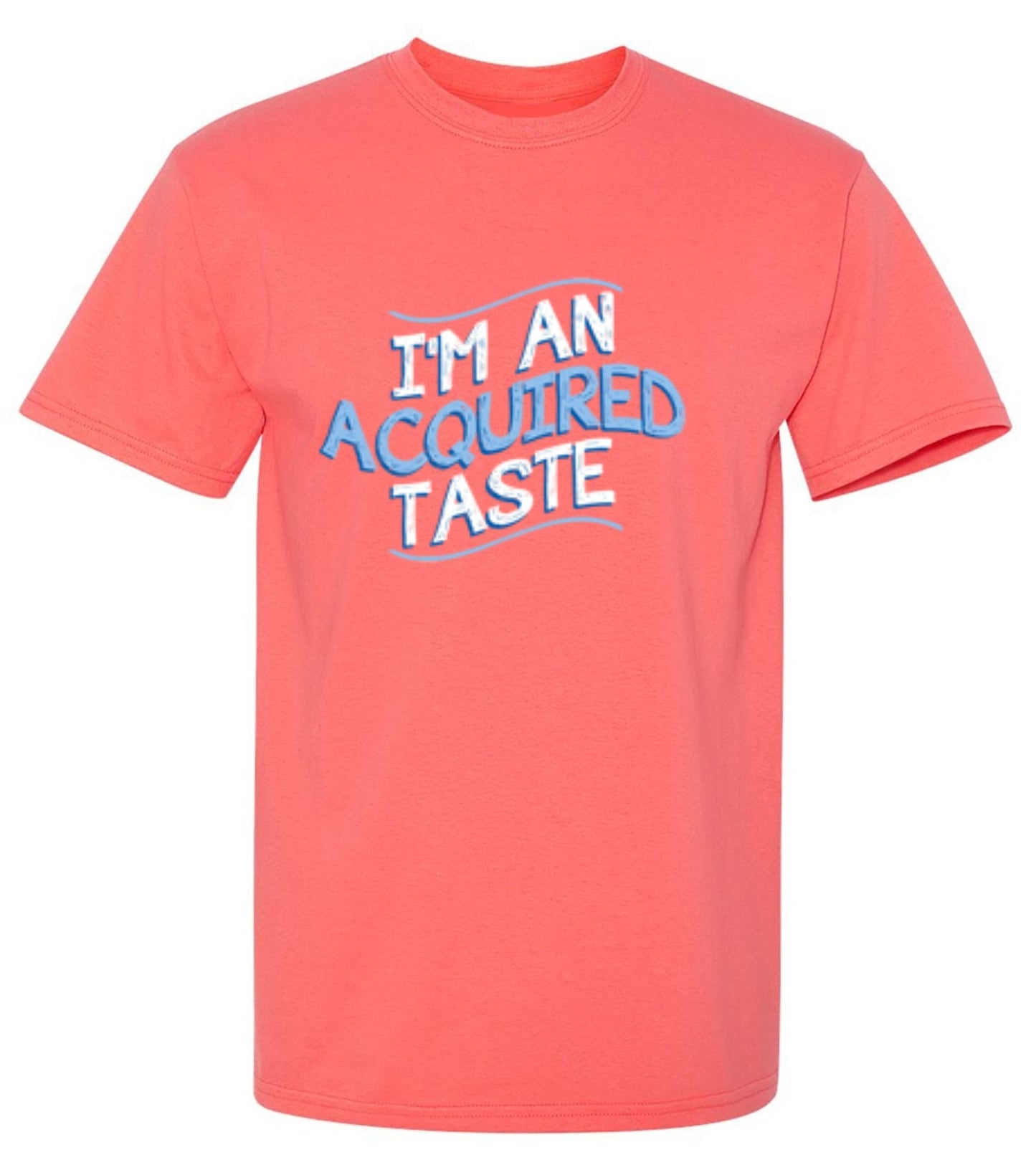 Funny T-Shirts design "I'm An Aquired Taste - Youth"