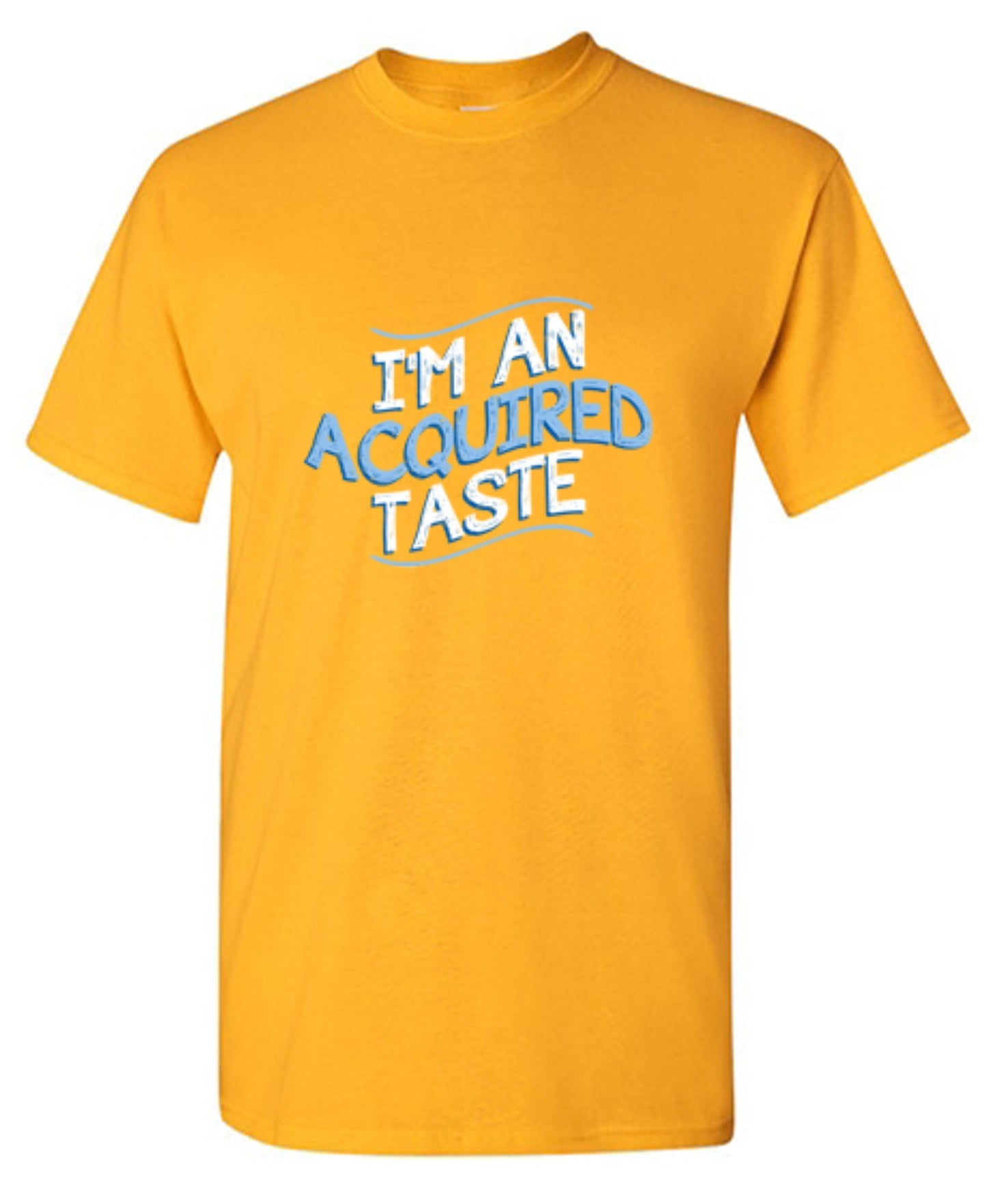 Funny T-Shirts design "I'm An Aquired Taste - Youth"