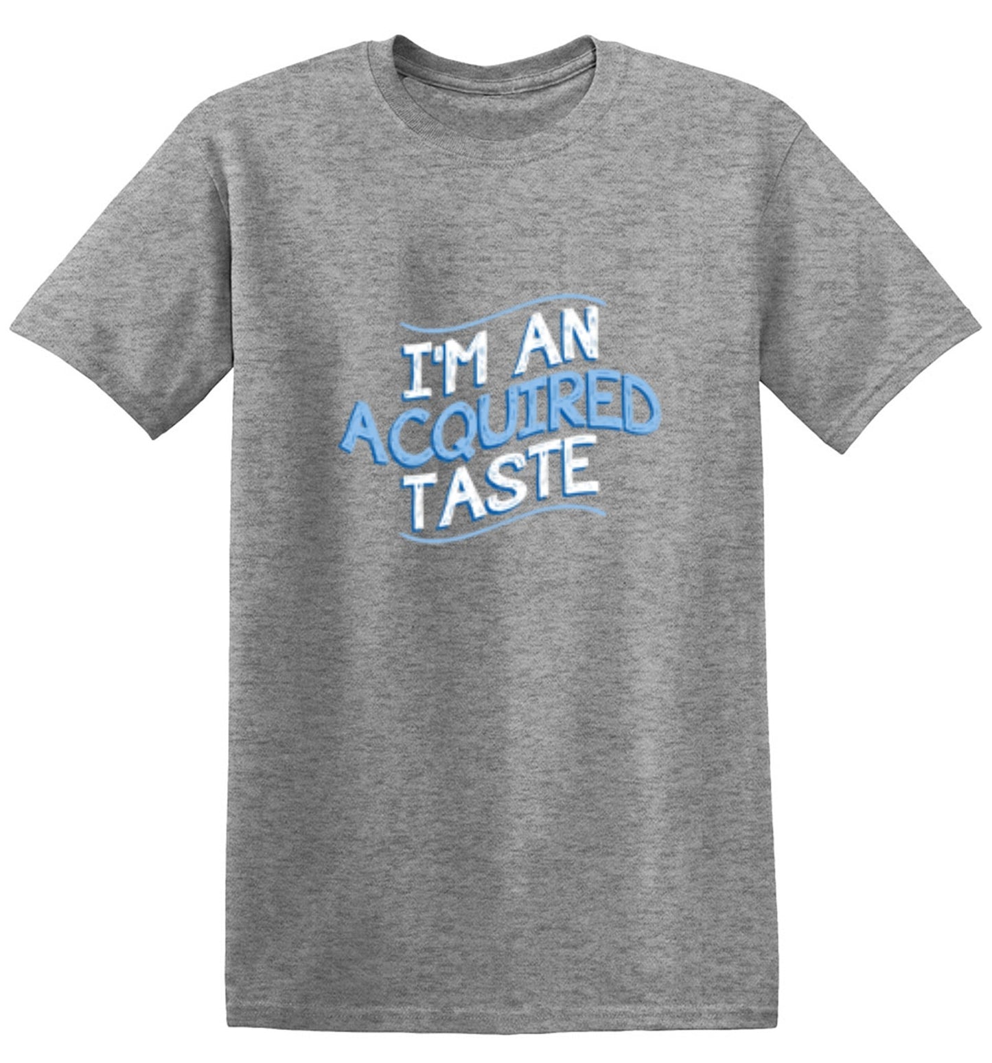 Funny T-Shirts design "I'm An Aquired Taste - Youth"
