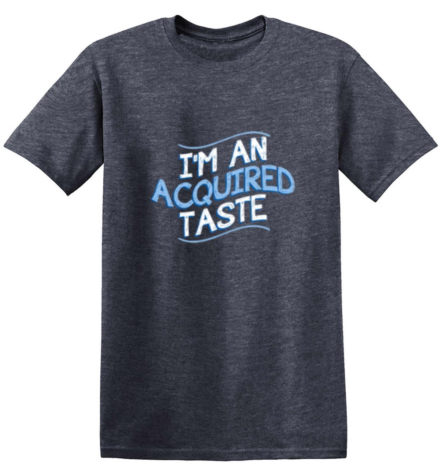 Funny T-Shirts design "I'm An Aquired Taste - Youth"