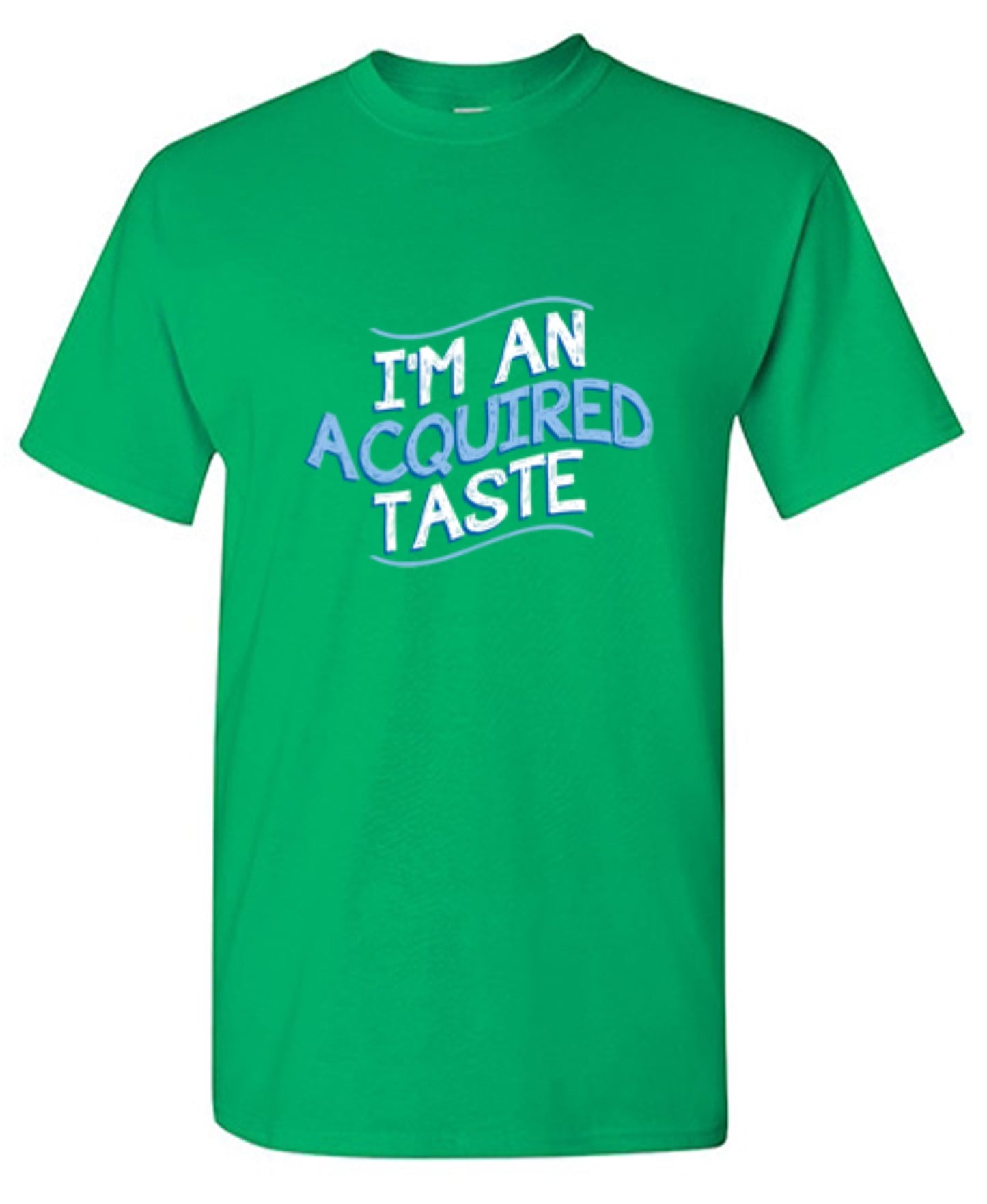 Funny T-Shirts design "I'm An Aquired Taste - Youth"