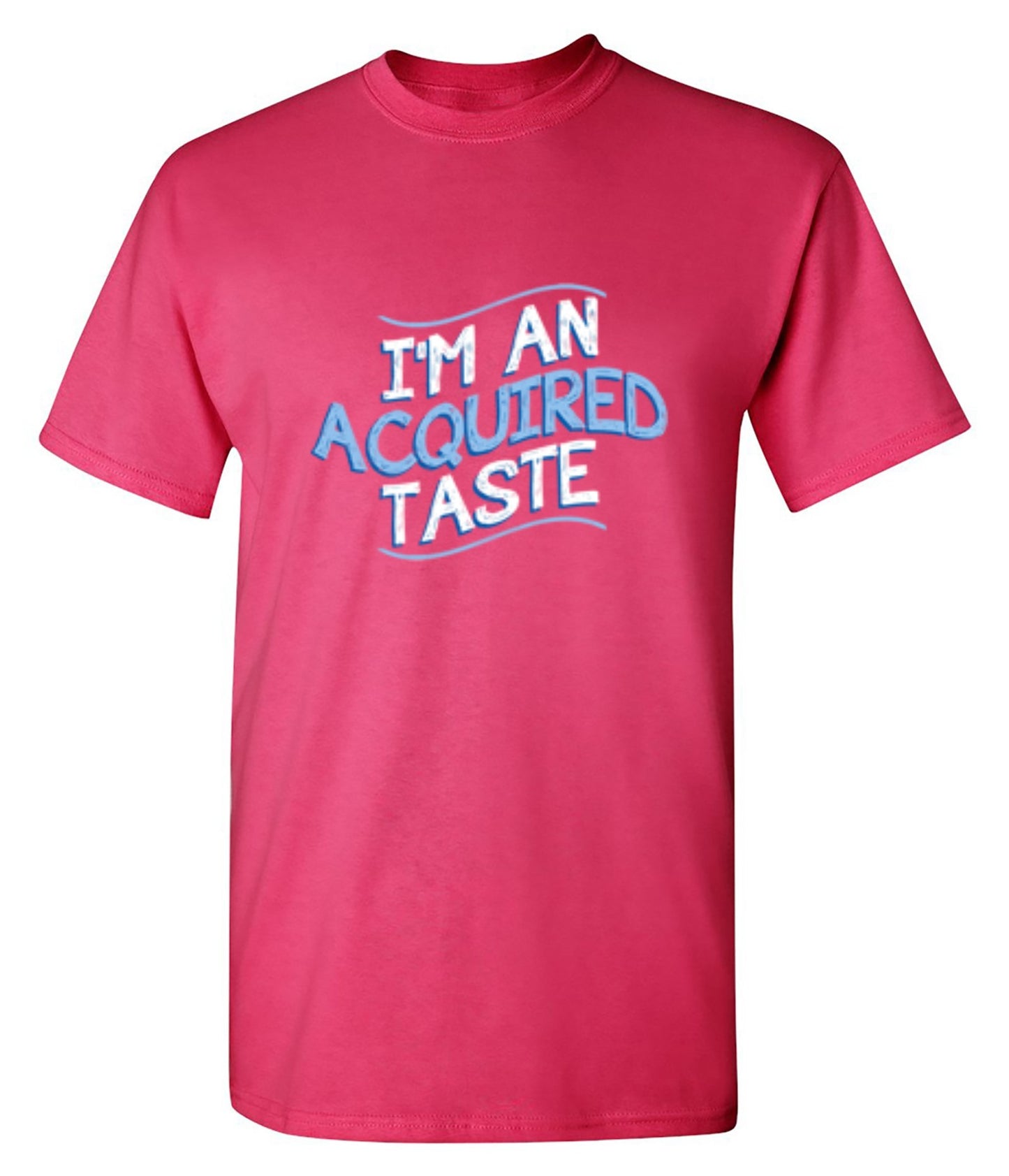 Funny T-Shirts design "I'm An Aquired Taste"
