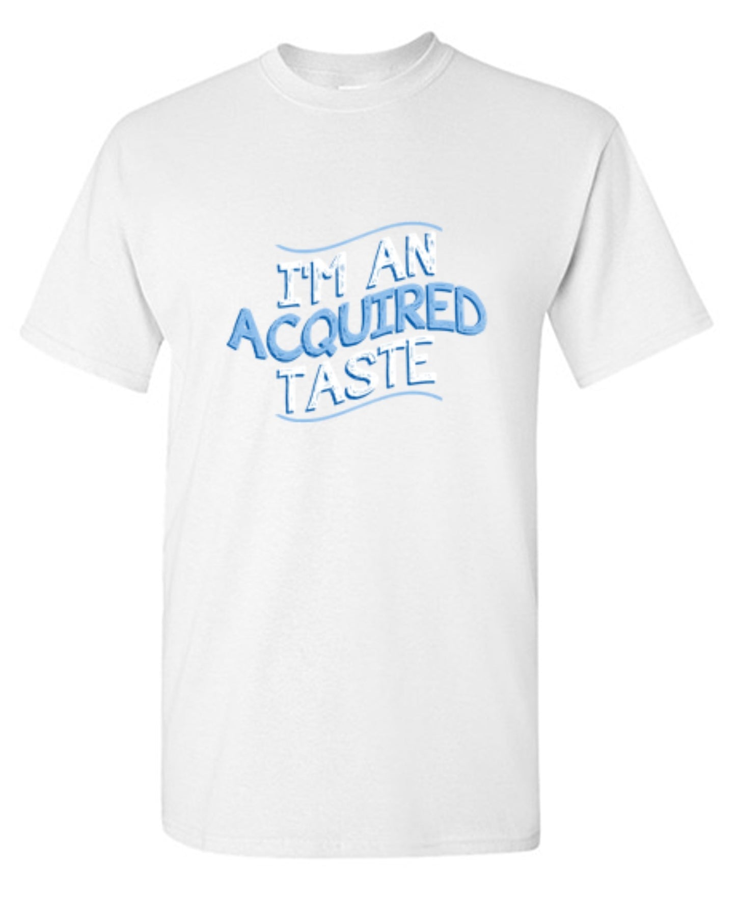 Funny T-Shirts design "I'm An Aquired Taste - Youth"