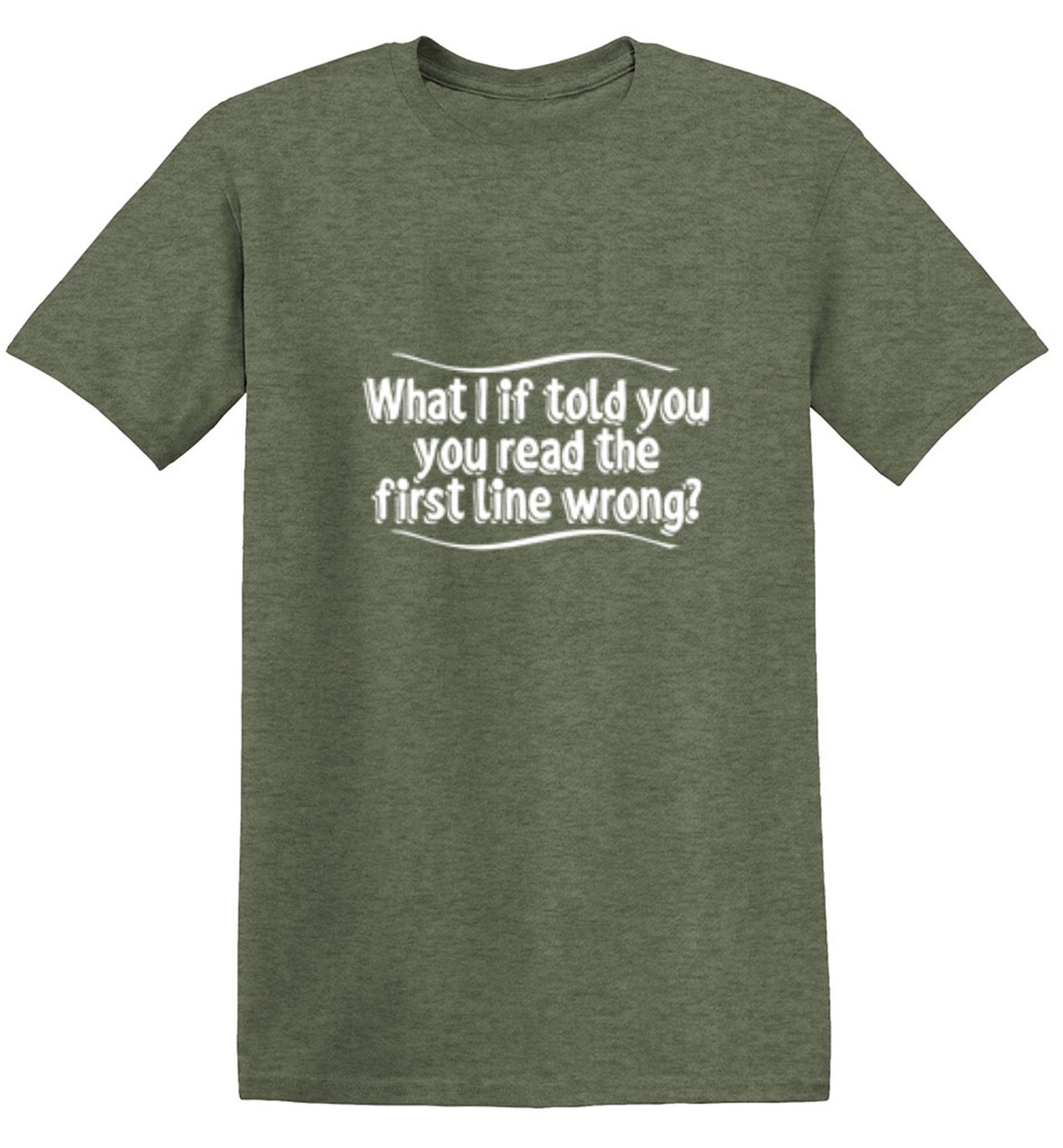 Funny T-Shirts design "What If I Told You, You Read The First Line Wrong"