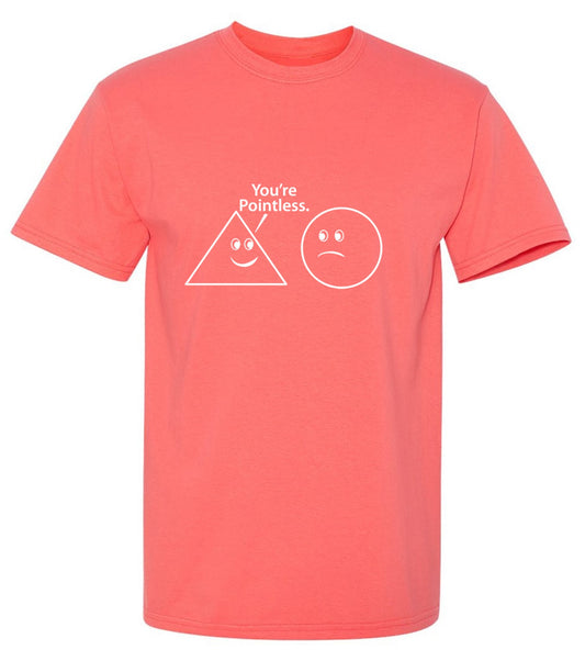 Funny T-Shirts design "You're Pointless"
