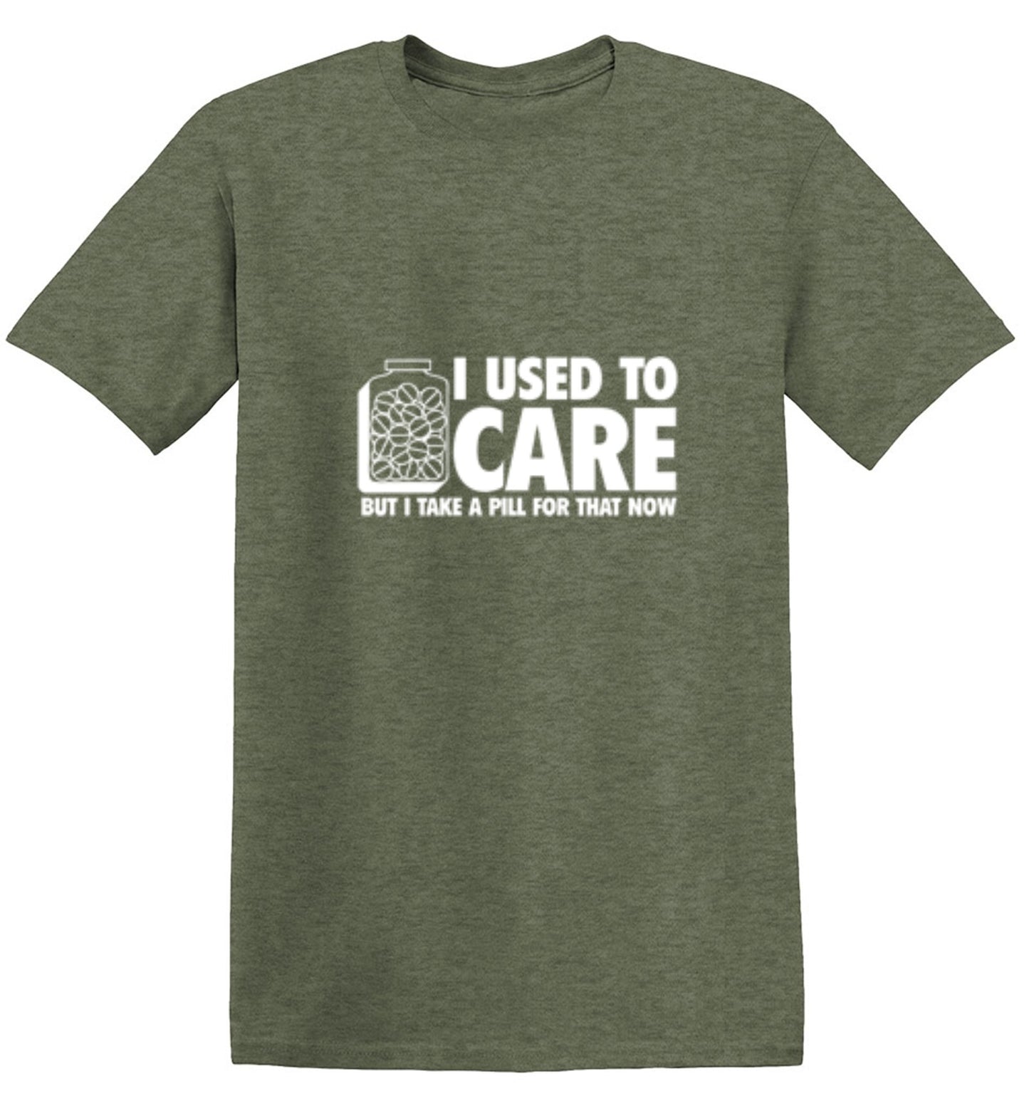 Funny T-Shirts design "I Used To Care But I Take A Pill For That Now"