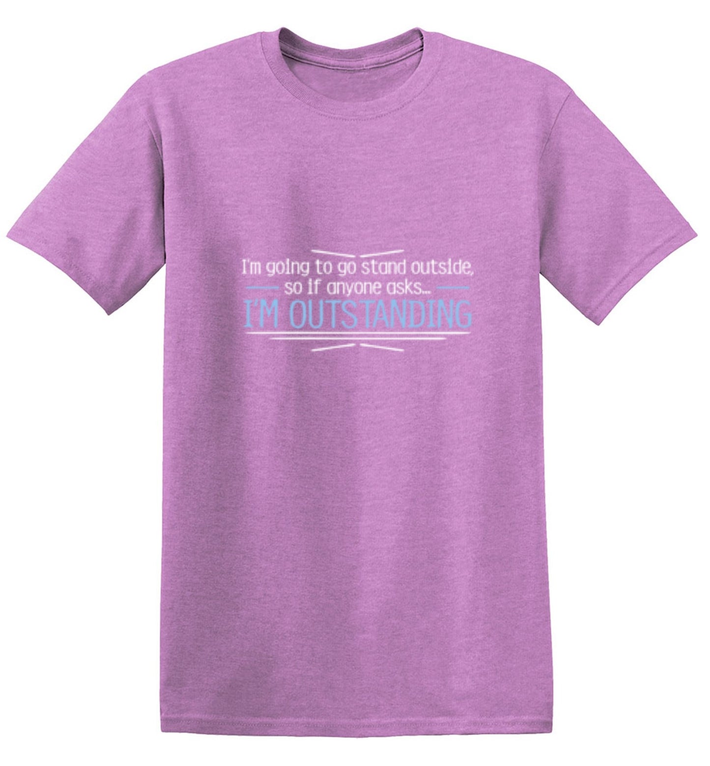 Funny T-Shirts design "I'm Going To Go Stand Outside, So If Anyone Asks, I'm Outstanding - Youth"