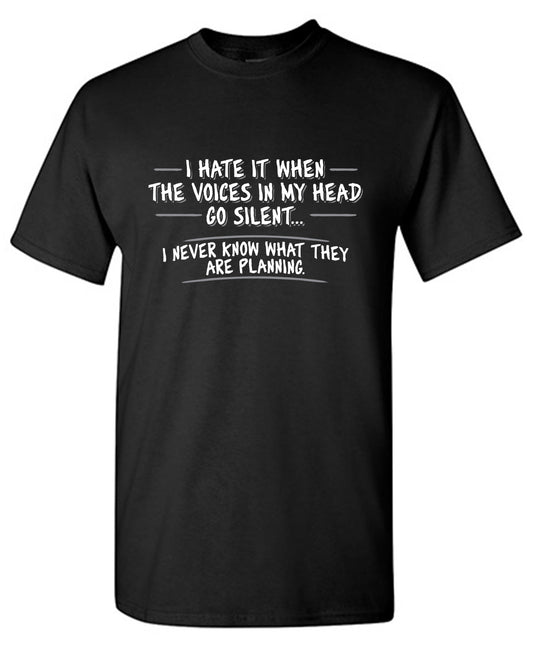 Funny T-Shirts design "I Hate It When The Voices Go Silent T-Shirt"