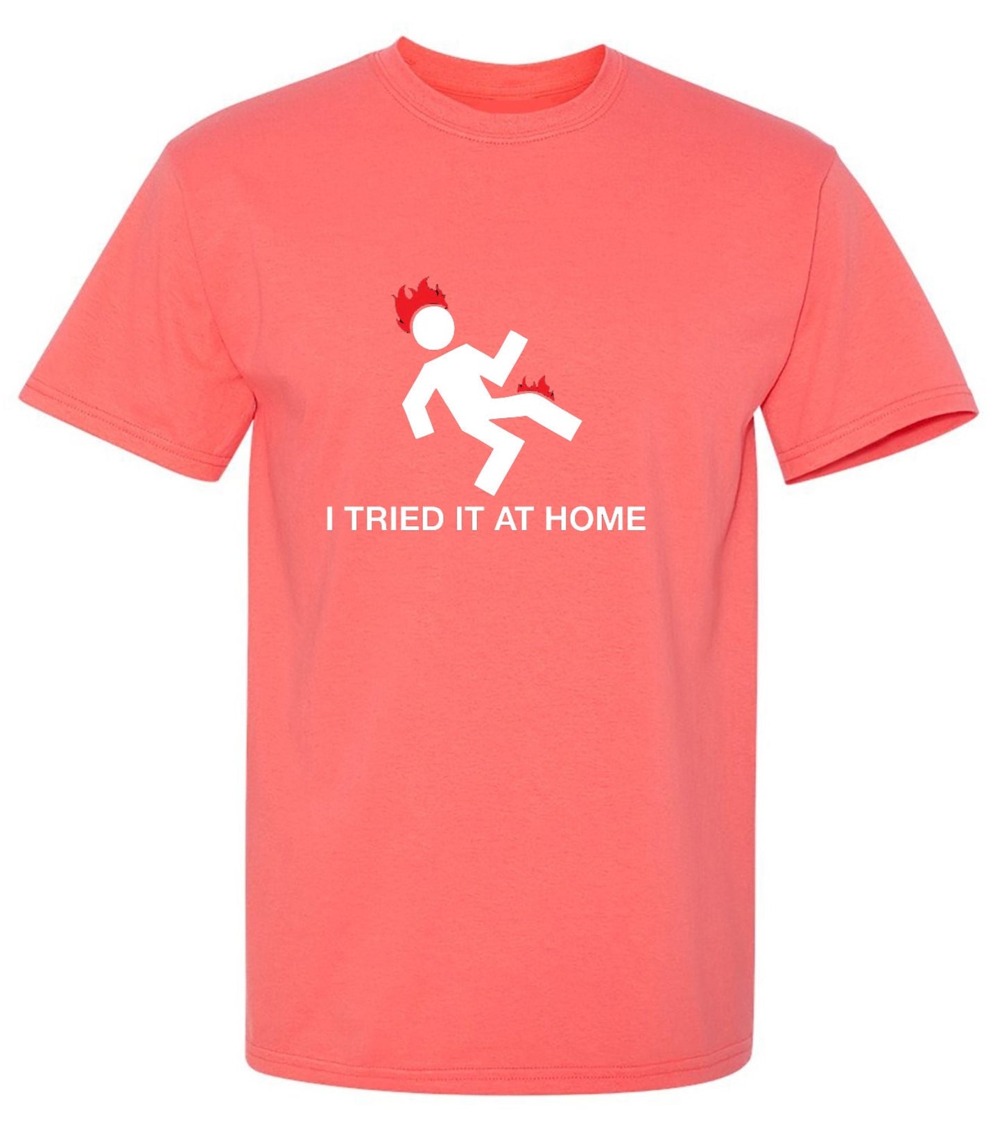 Funny T-Shirts design "I Tried It At Home"