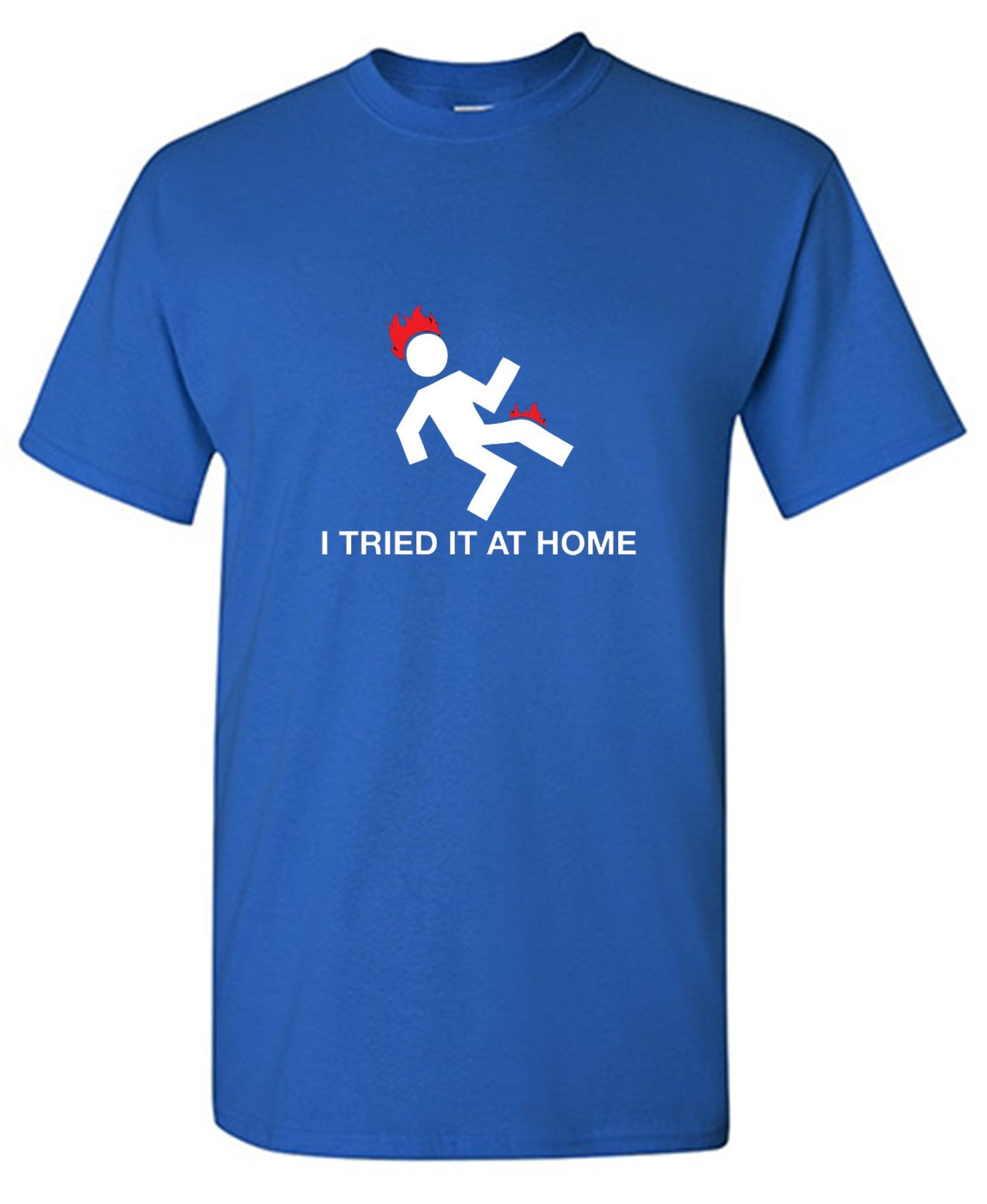 Funny T-Shirts design "I Tried It At Home"