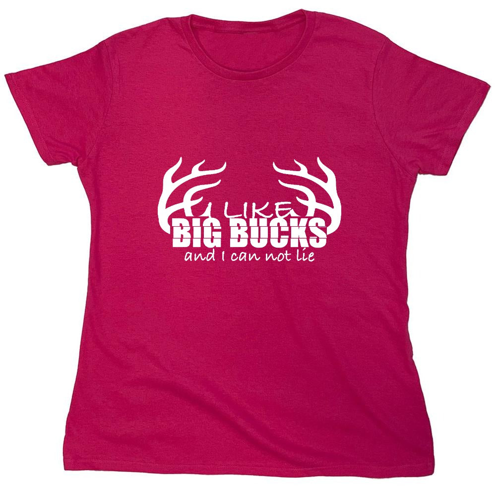 Funny T-Shirts design "I like Big Bucks Shirt - Womens"