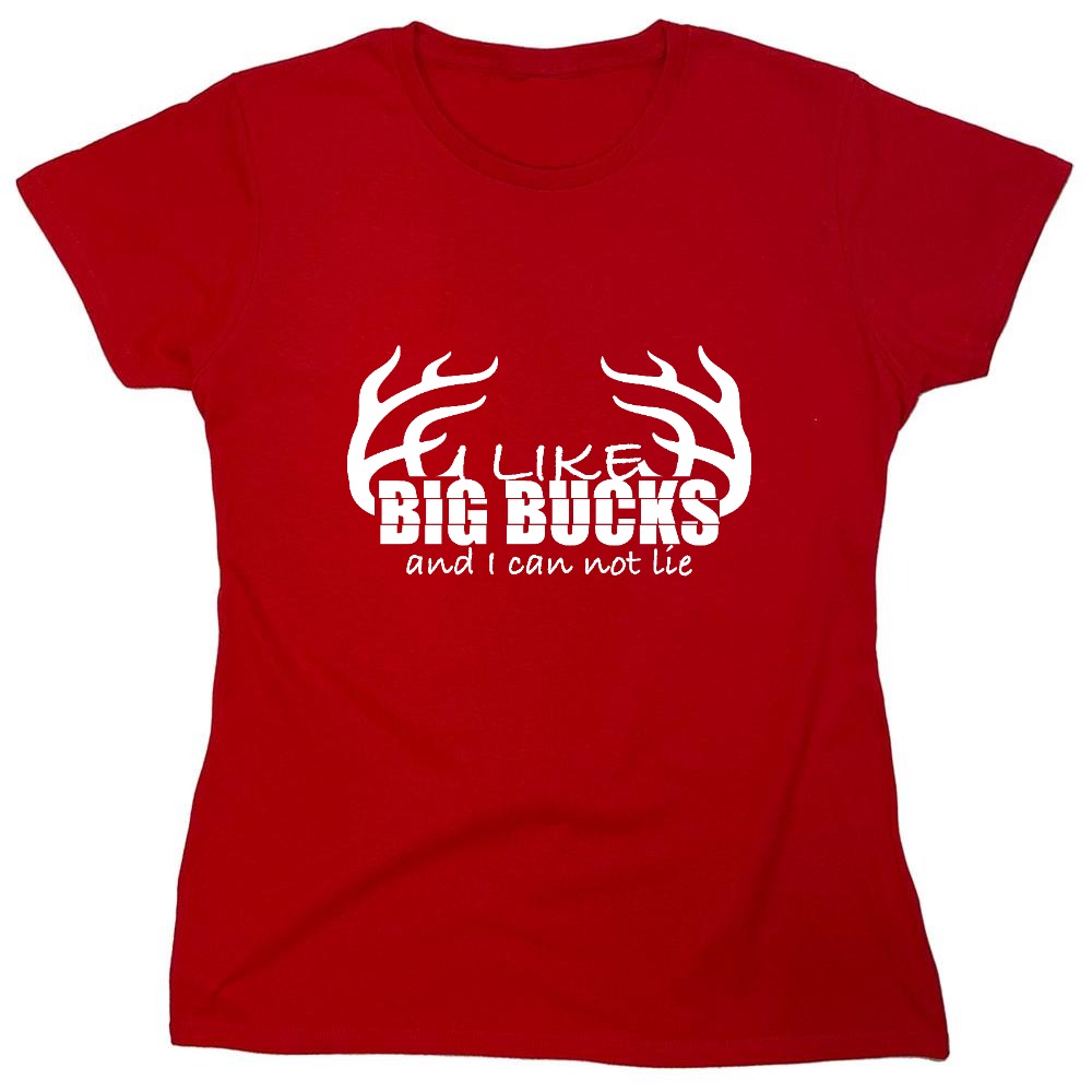 Funny T-Shirts design "I like Big Bucks Shirt - Womens"