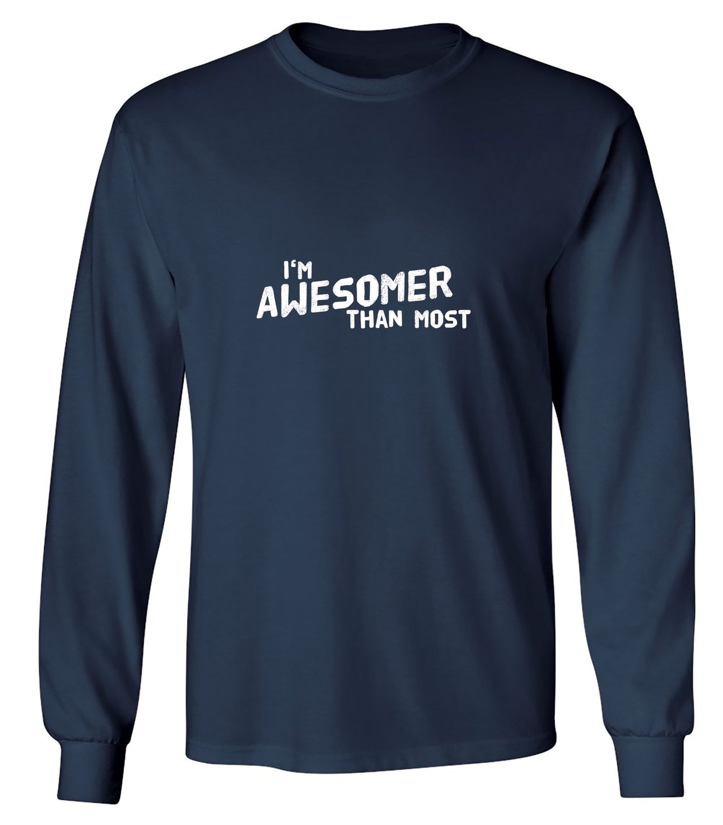 Funny T-Shirts design "I'm Awesomer Than Most - Long Sleeve"