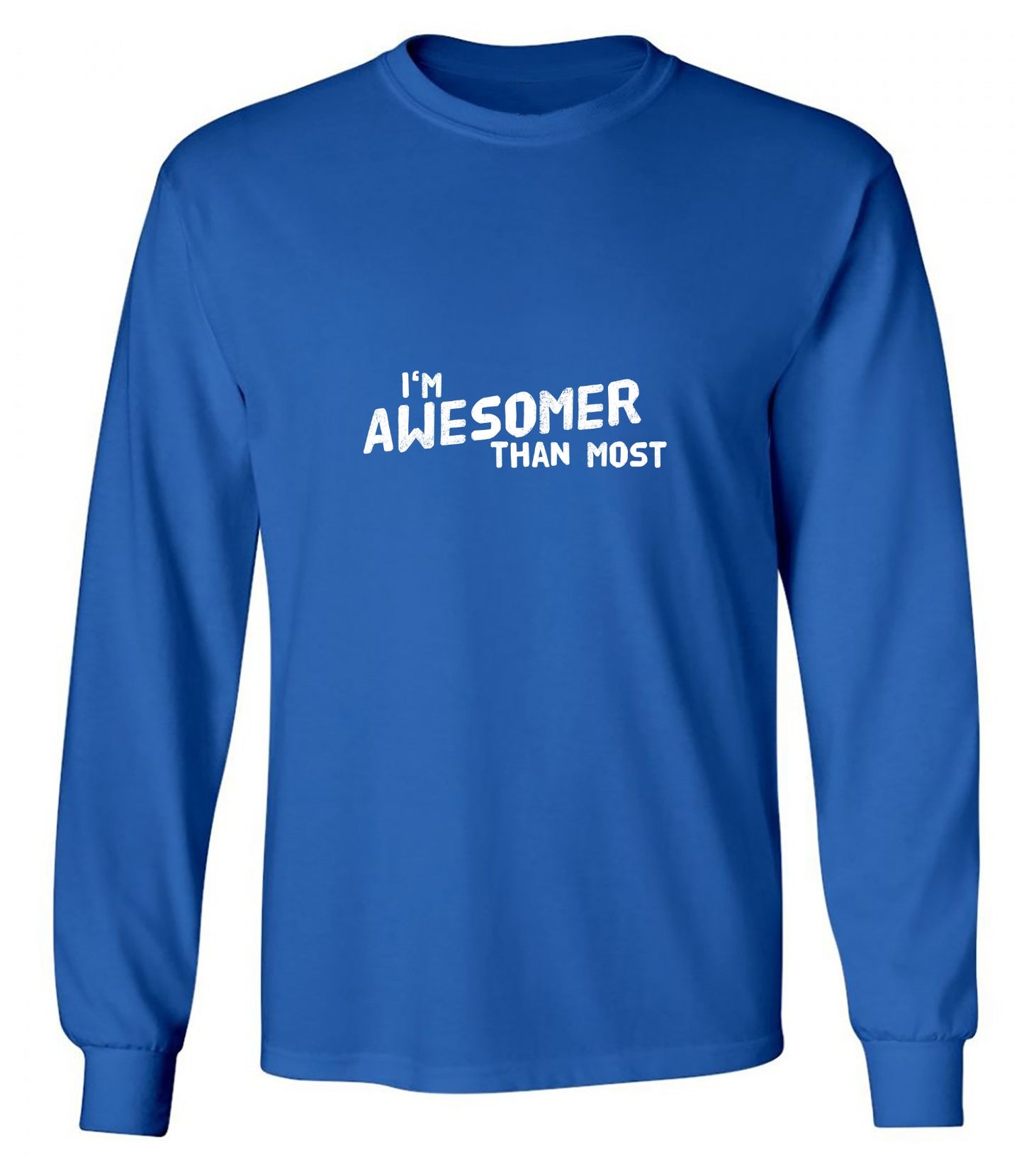 Funny T-Shirts design "I'm Awesomer Than Most - Long Sleeve"