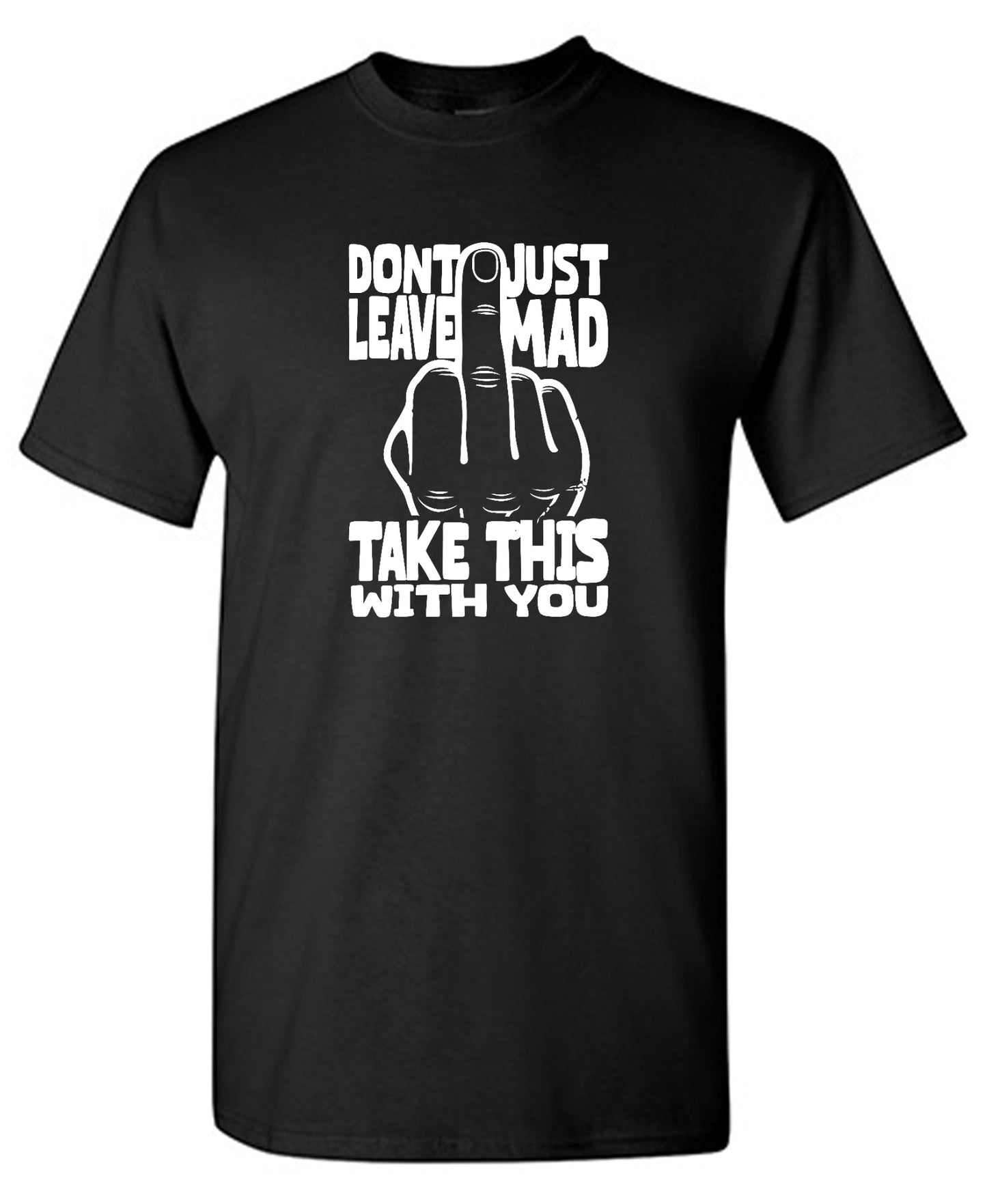 Funny T-Shirts design "Donâ€™t Just Leave Mad - Youth"