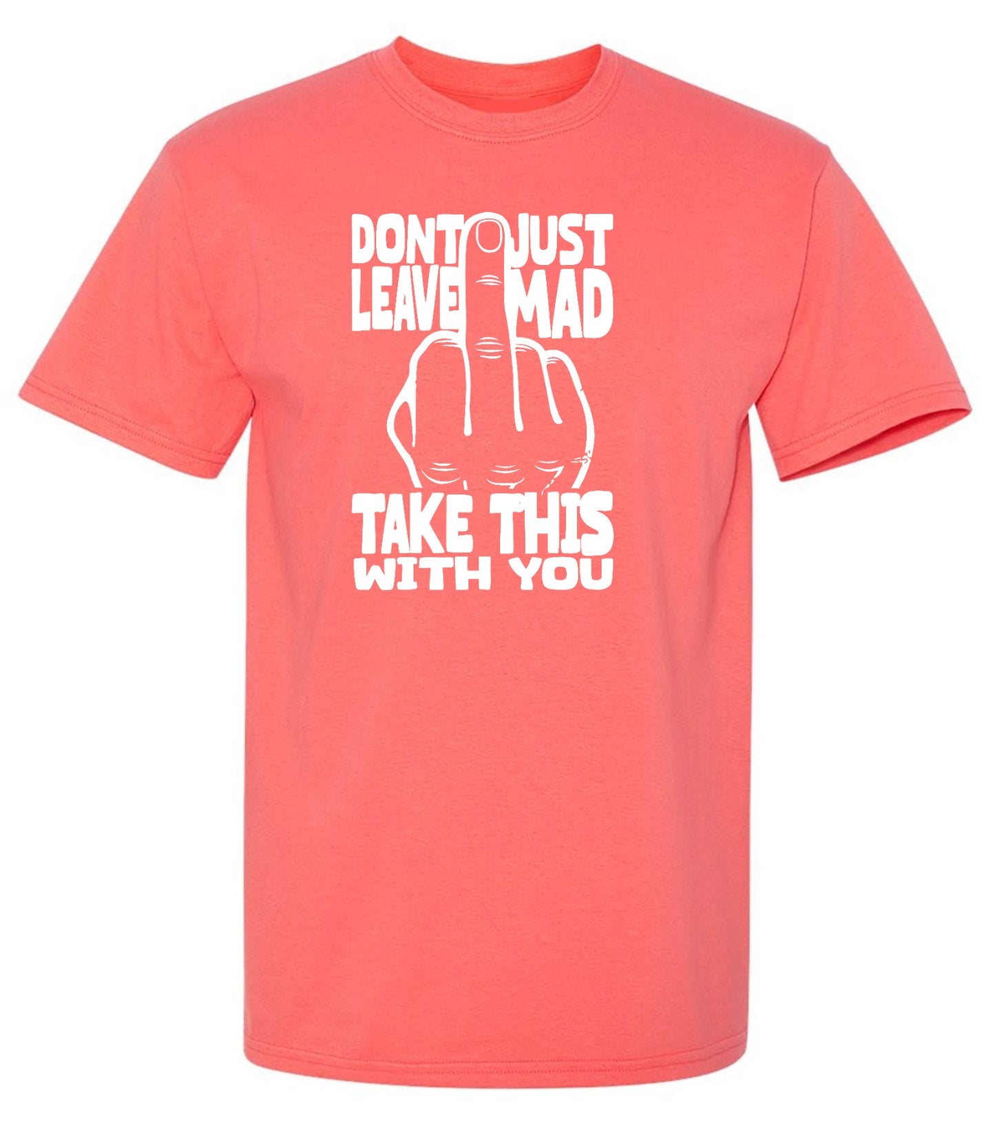 Funny T-Shirts design "Donâ€™t Just Leave Mad - Youth"