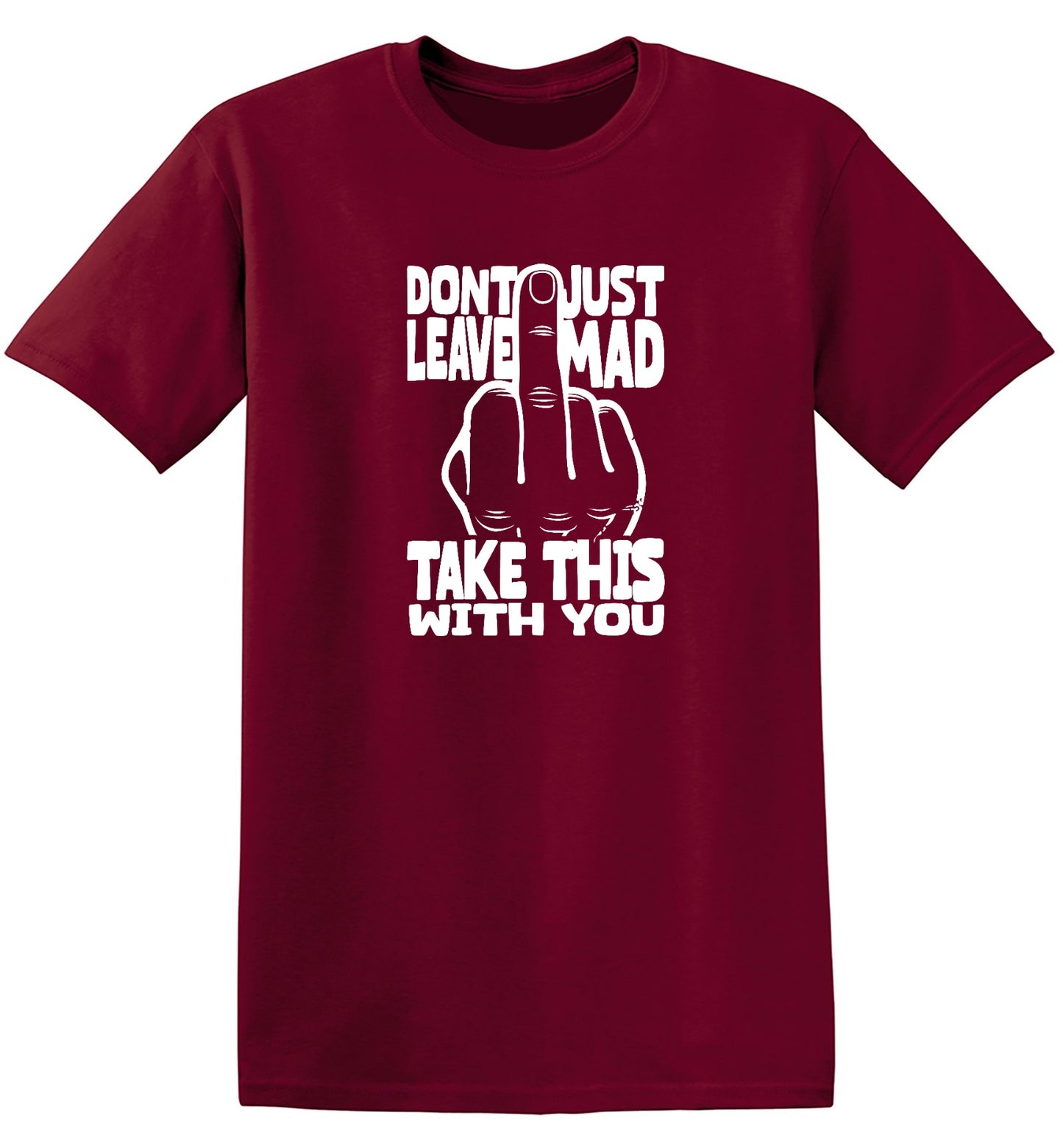 Funny T-Shirts design "Donâ€™t Just Leave Mad - Youth"