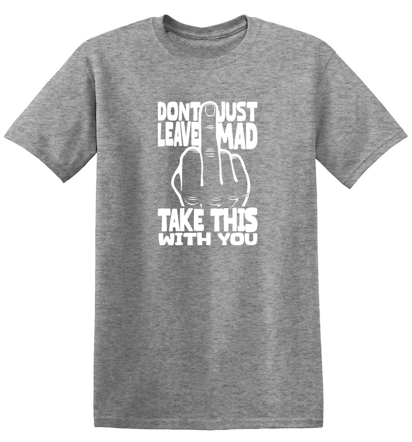 Funny T-Shirts design "Donâ€™t Just Leave Mad - Youth"
