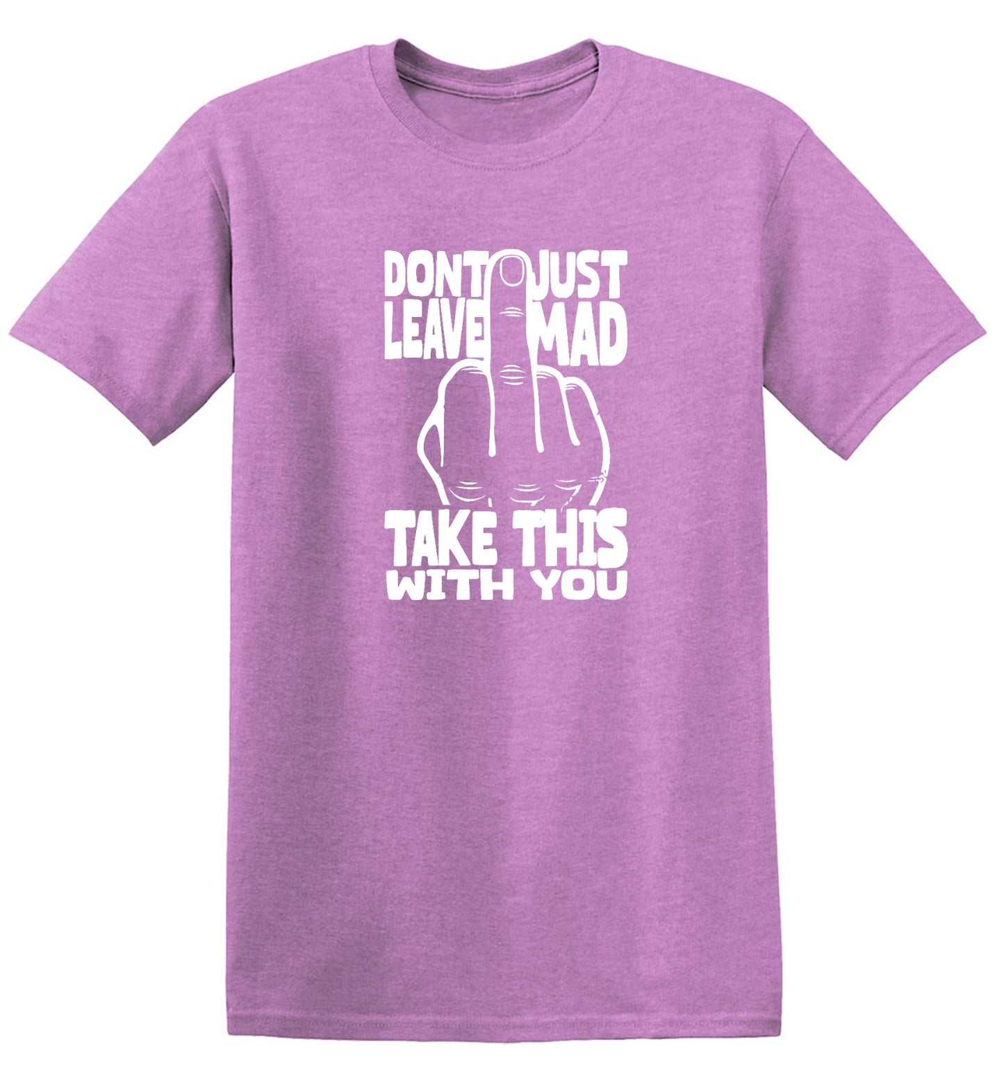 Funny T-Shirts design "Donâ€™t Just Leave Mad - Youth"