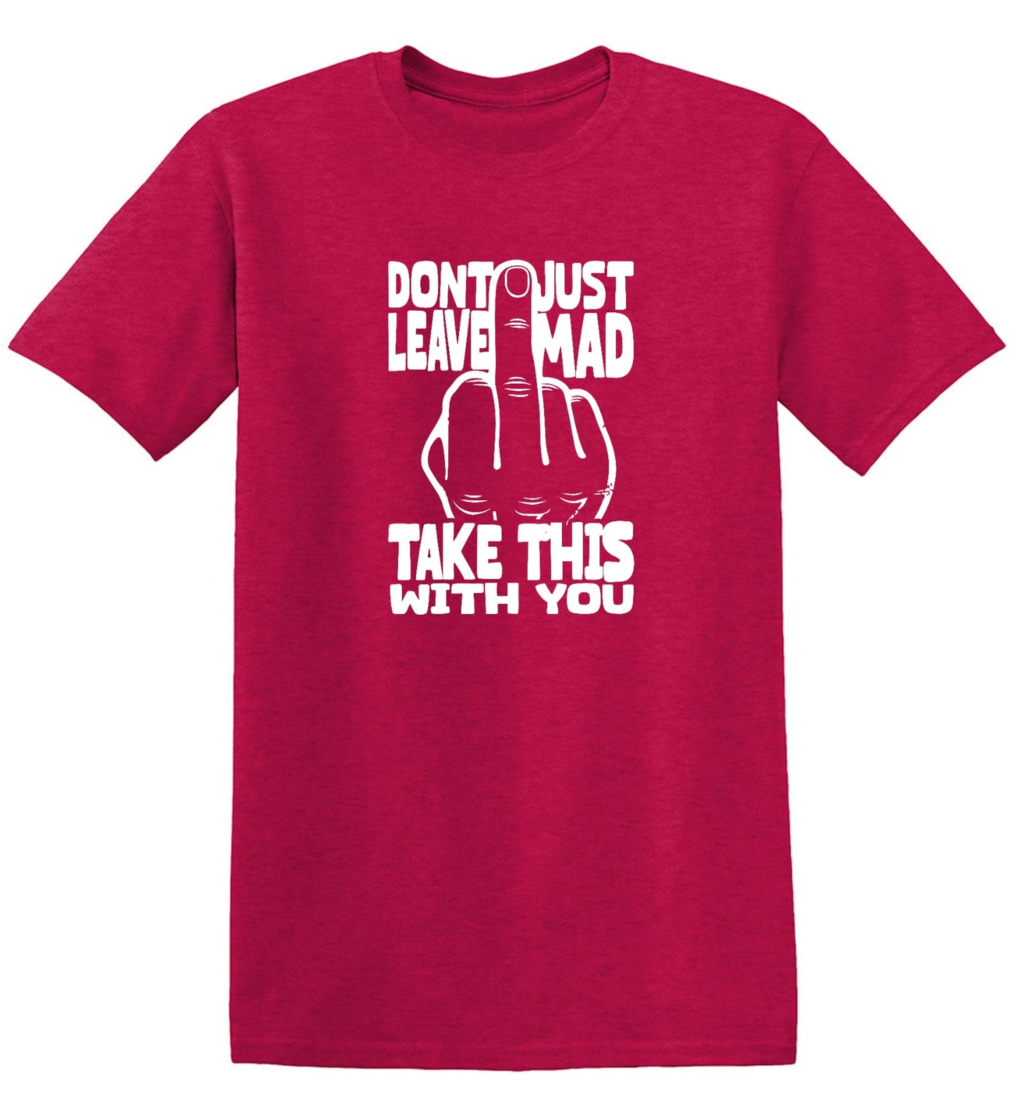 Funny T-Shirts design "Donâ€™t Just Leave Mad - Youth"