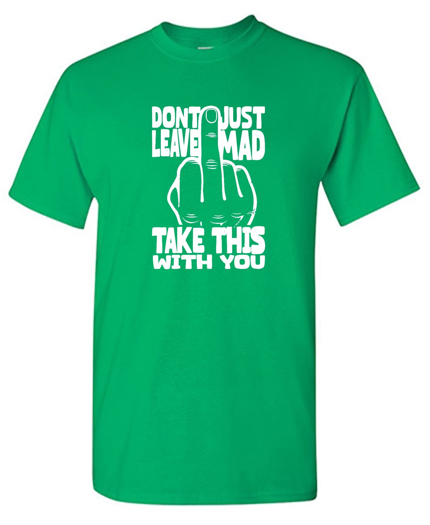 Funny T-Shirts design "Donâ€™t Just Leave Mad - Youth"