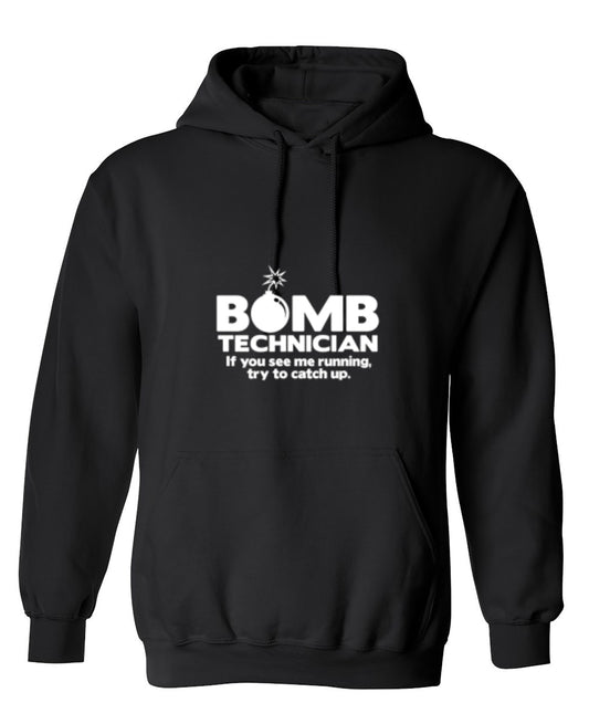 Funny T-Shirts design "Bomb Technician If You See Me Running Try And Keep Up - Hoodie"
