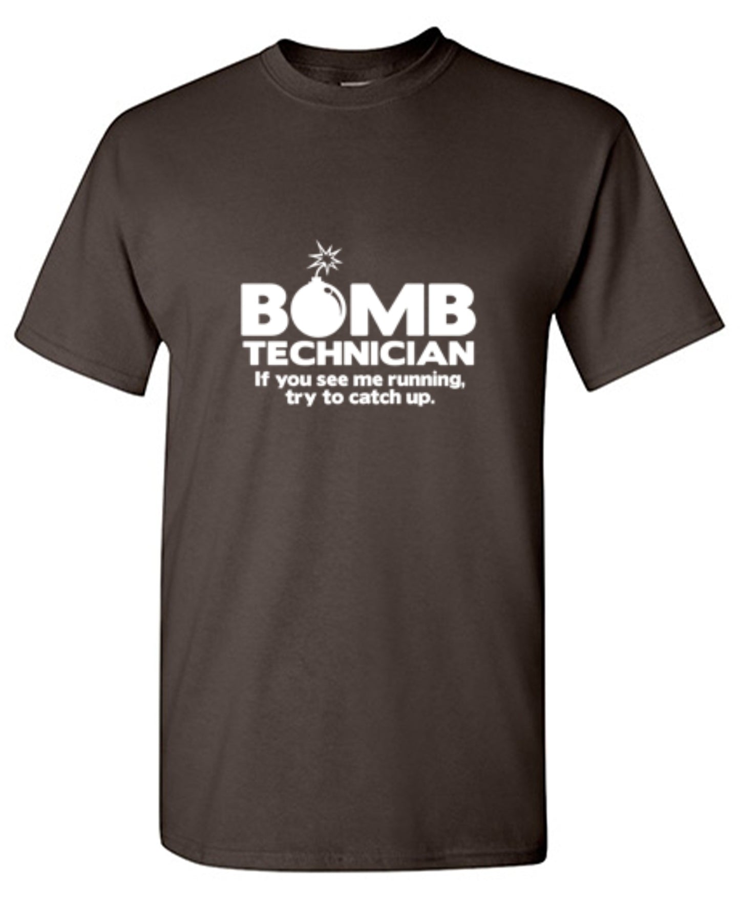 Funny T-Shirts design "Bomb Technician If You See Me Running Try And Keep Up"