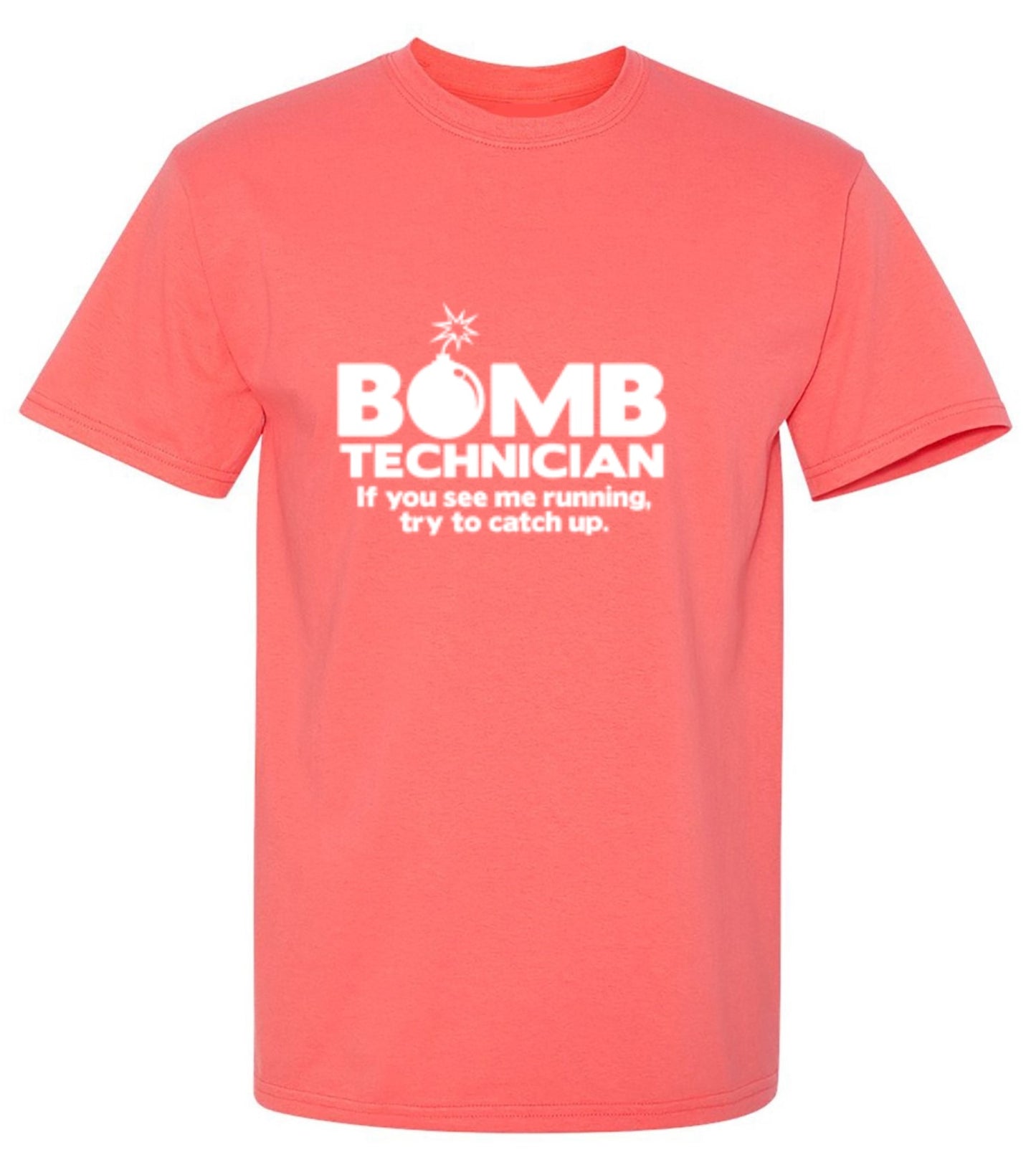 Funny T-Shirts design "Bomb Technician If You See Me Running Try And Keep Up"