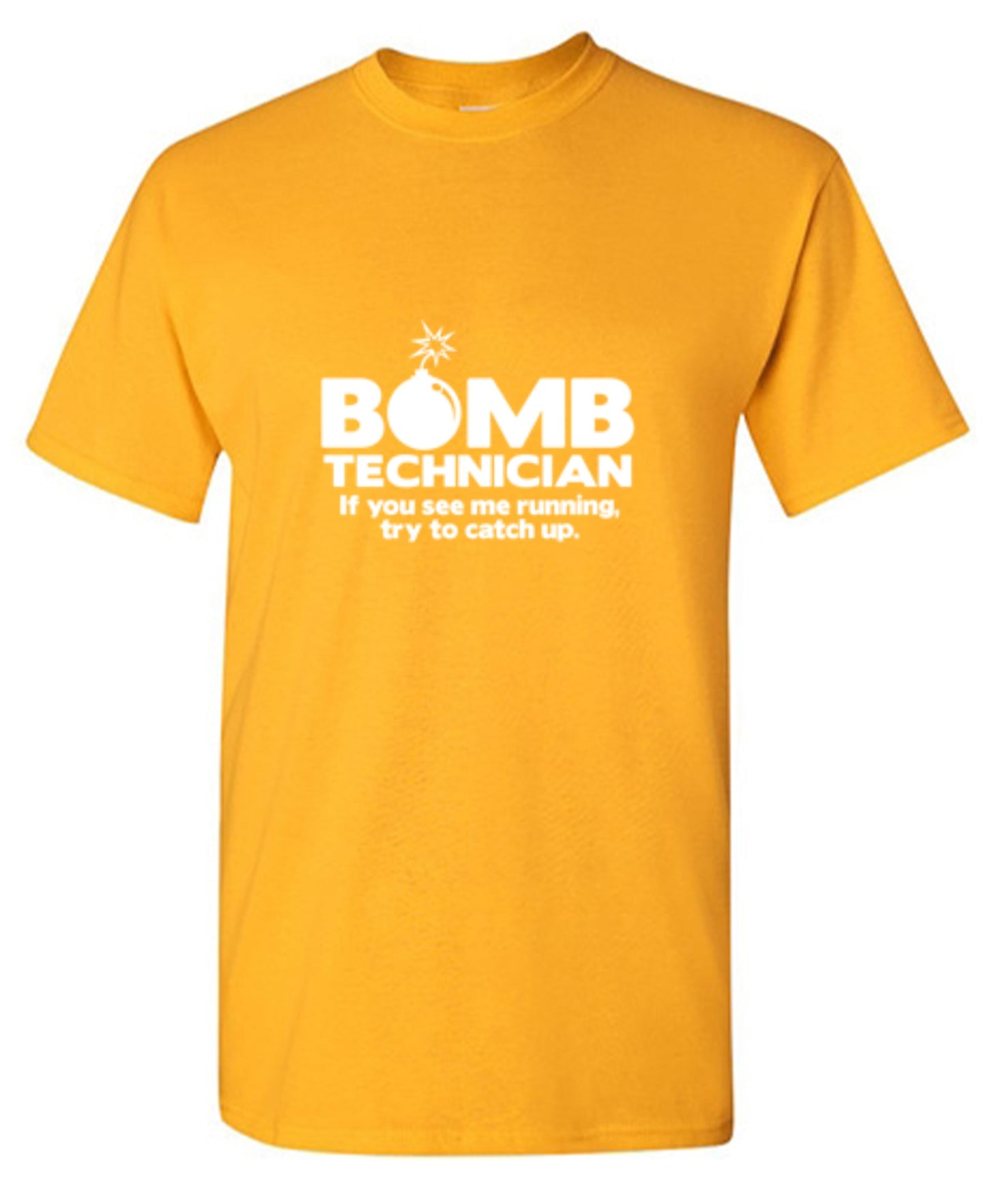 Funny T-Shirts design "Bomb Technician If You See Me Running Try And Keep Up"