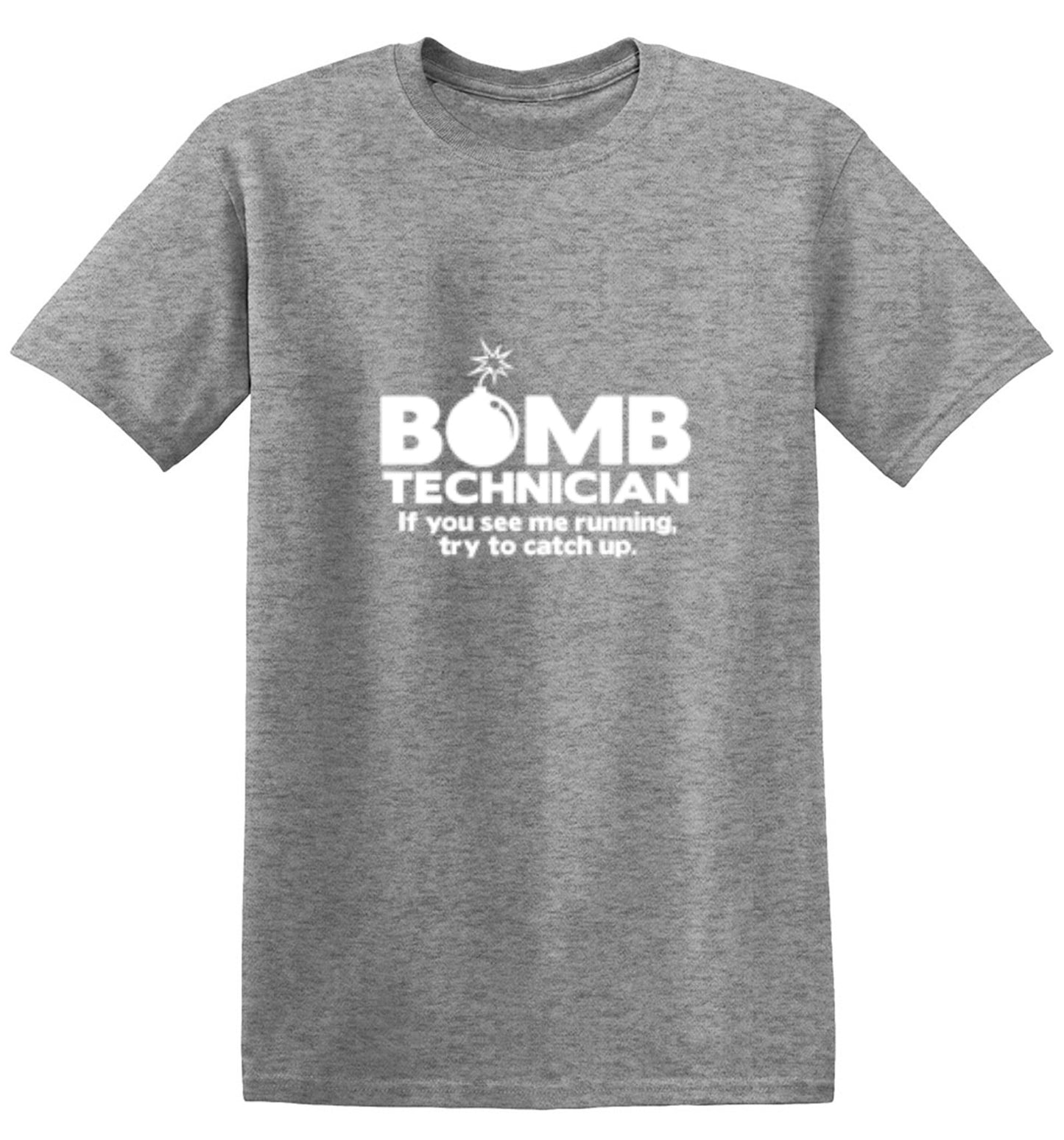 Funny T-Shirts design "Bomb Technician If You See Me Running Try And Keep Up"