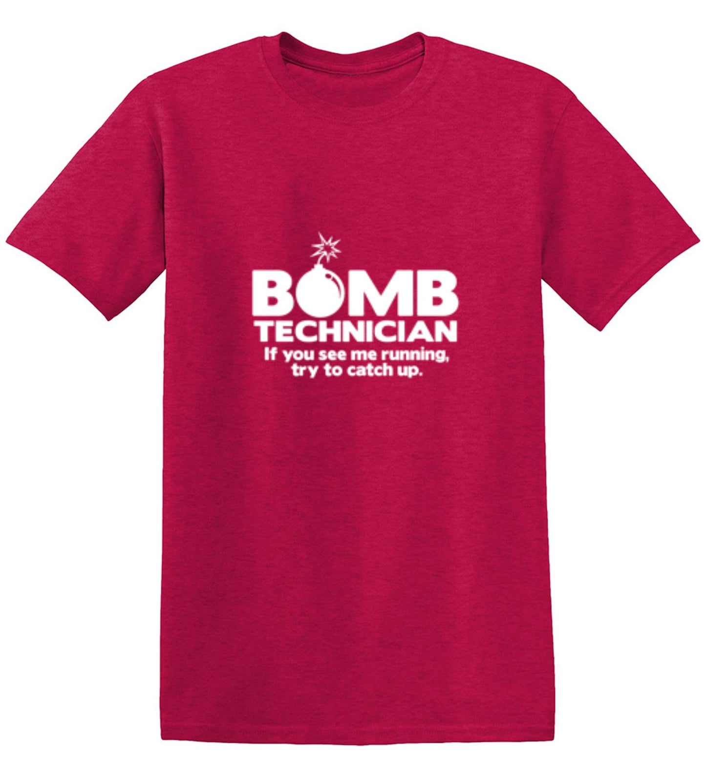 Funny T-Shirts design "Bomb Technician If You See Me Running Try And Keep Up"