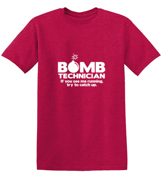 Funny T-Shirts design "Bomb Technician If You See Me Running Try And Keep Up"