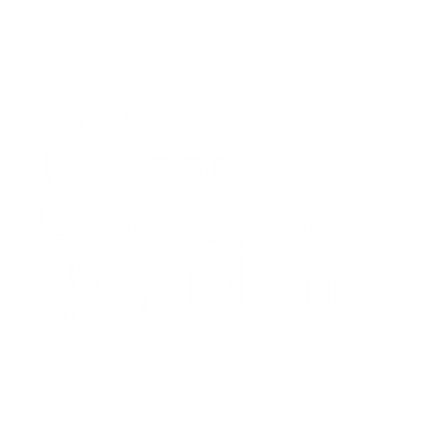 I Support Day Drinking