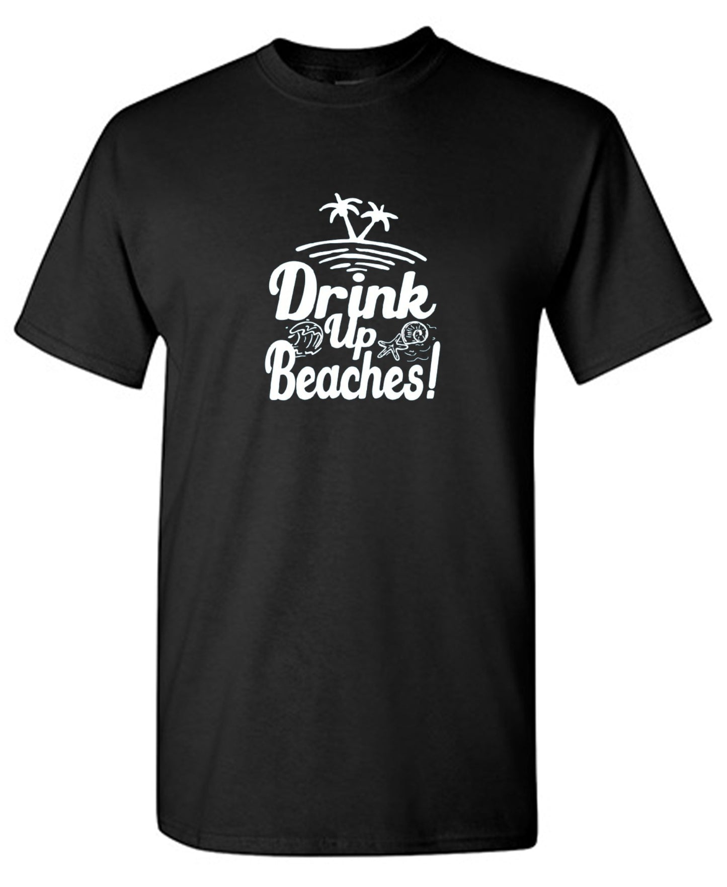 Funny T-Shirts design "Drink Up Beaches"