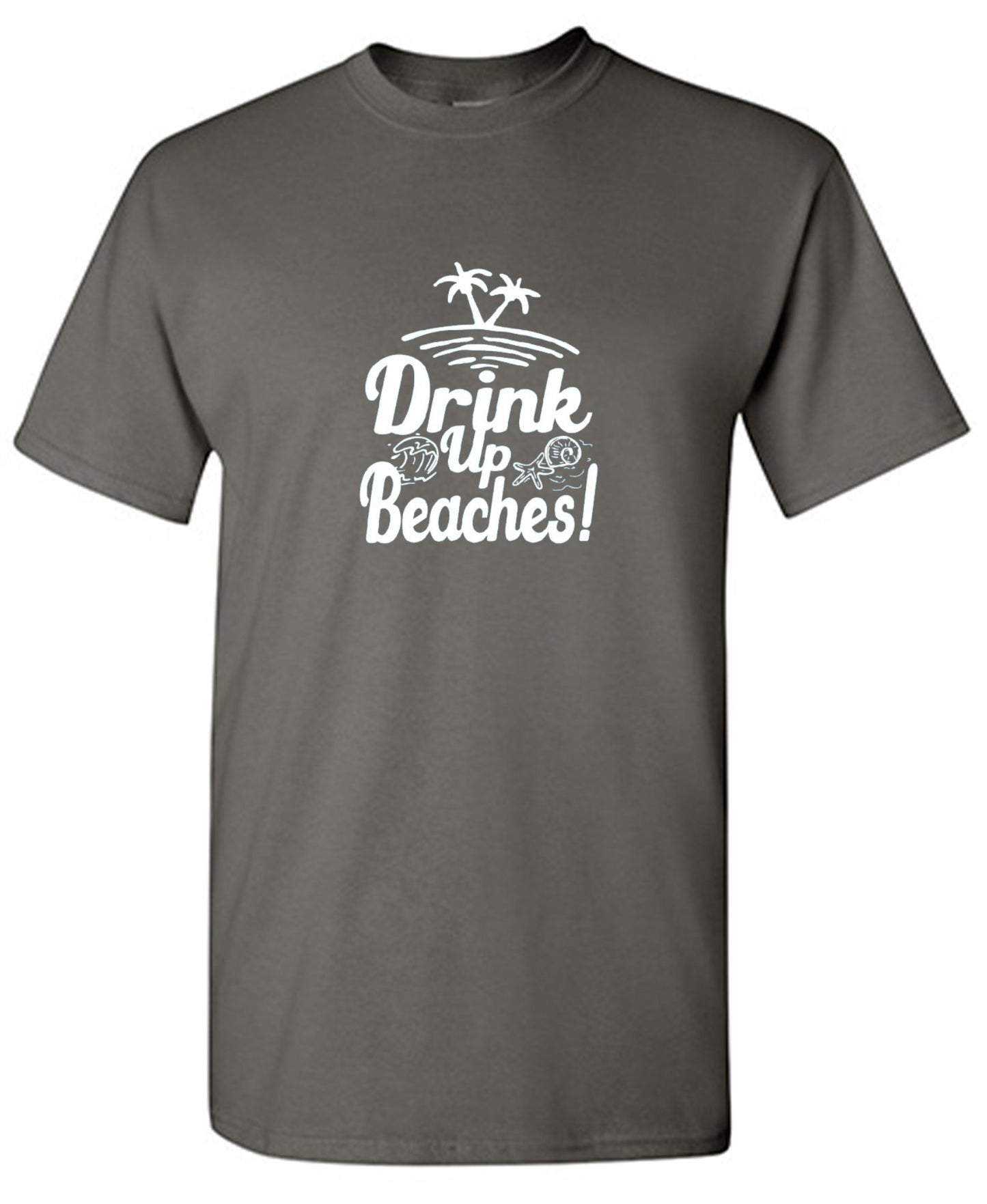 Funny T-Shirts design "Drink Up Beaches"