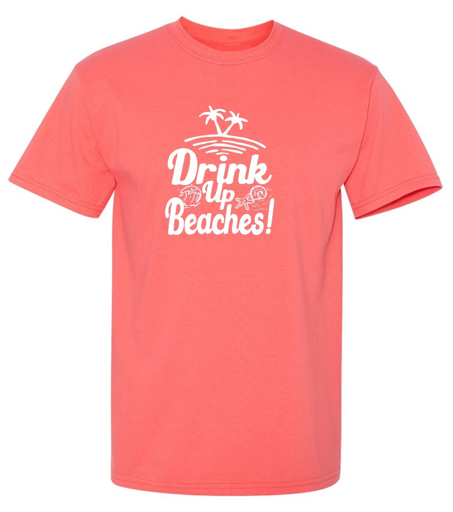 Funny T-Shirts design "Drink Up Beaches"