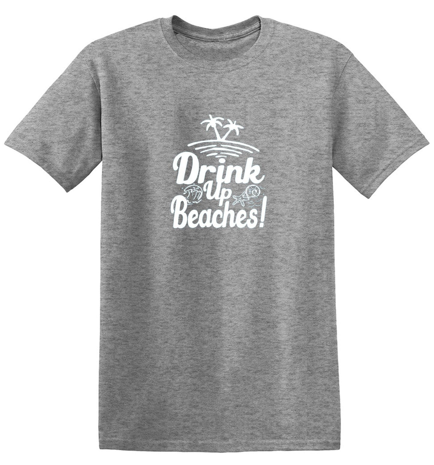 Funny T-Shirts design "Drink Up Beaches"