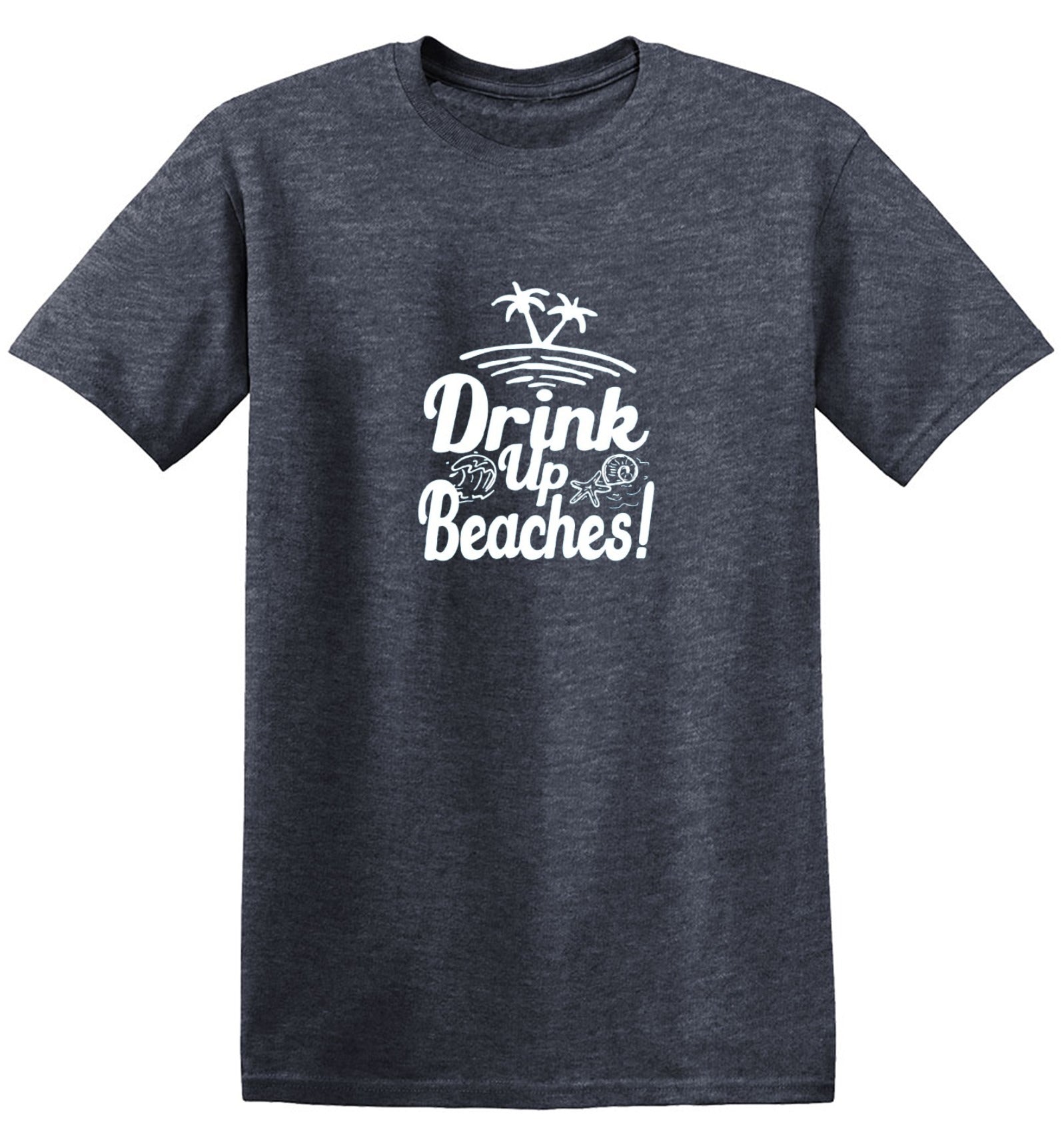 Drink Up Beaches - Roadkill T-Shirts